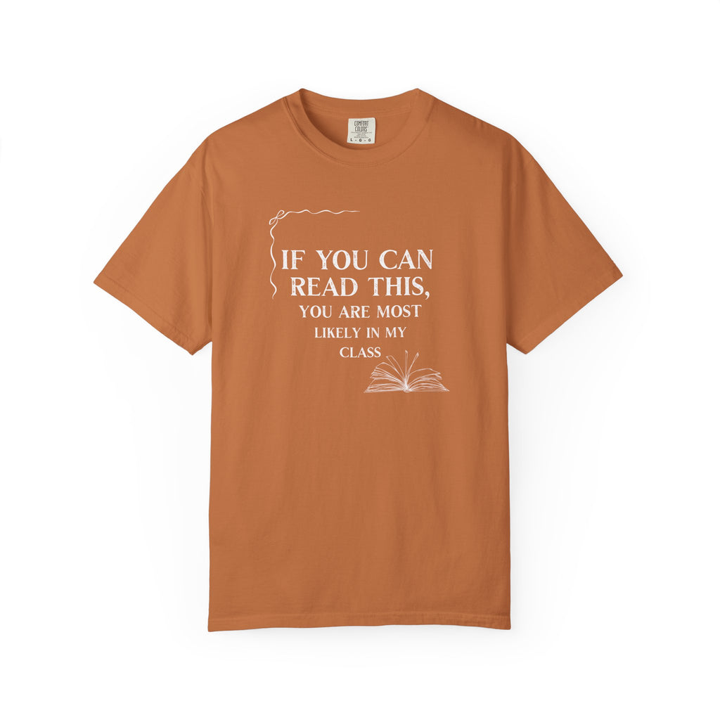 If You Can Read This You're Most Likely in My Class Shirt - Minimalist Teacher Tee, Funny Elementary Teacher Shirt