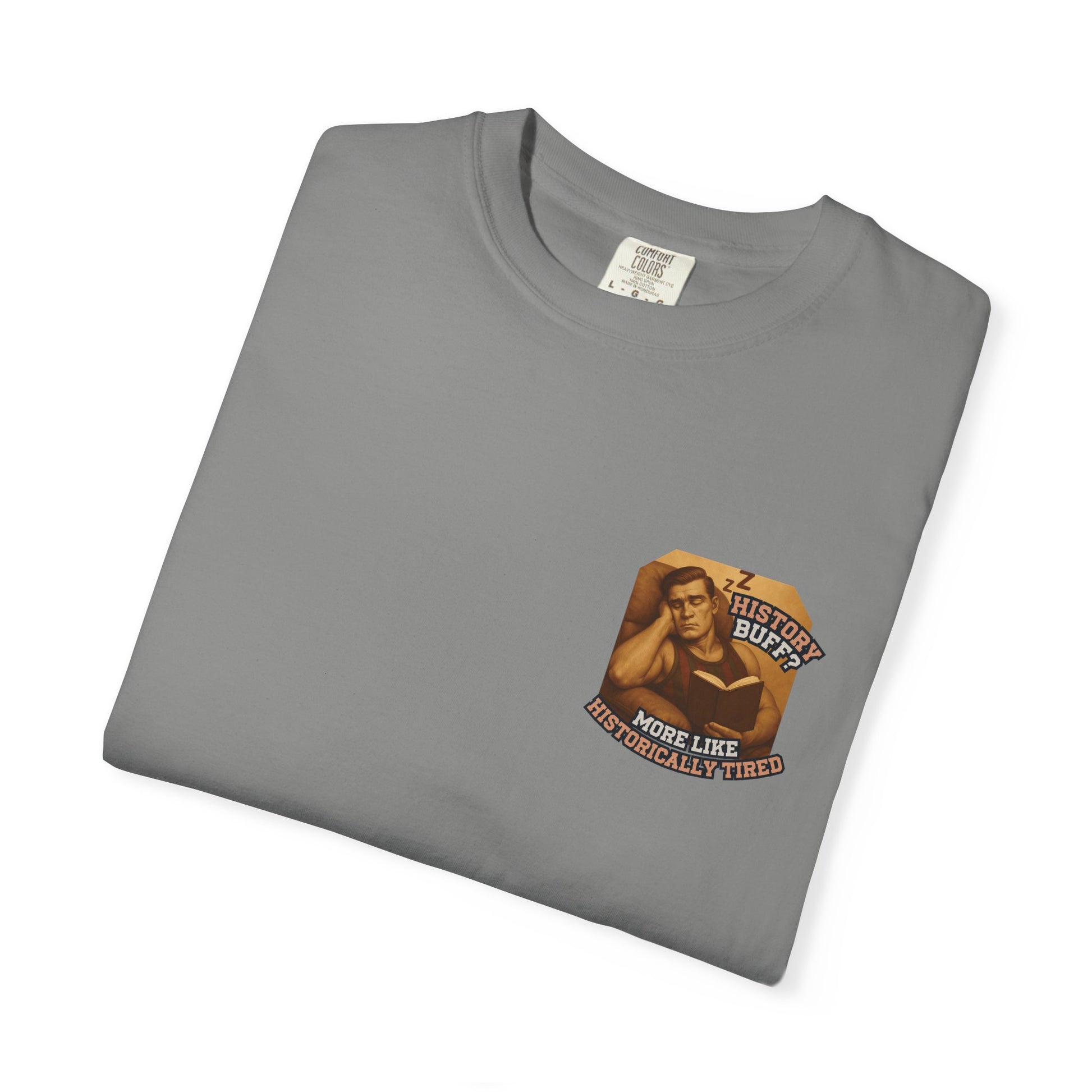 History Buff or Historically Tired Tee