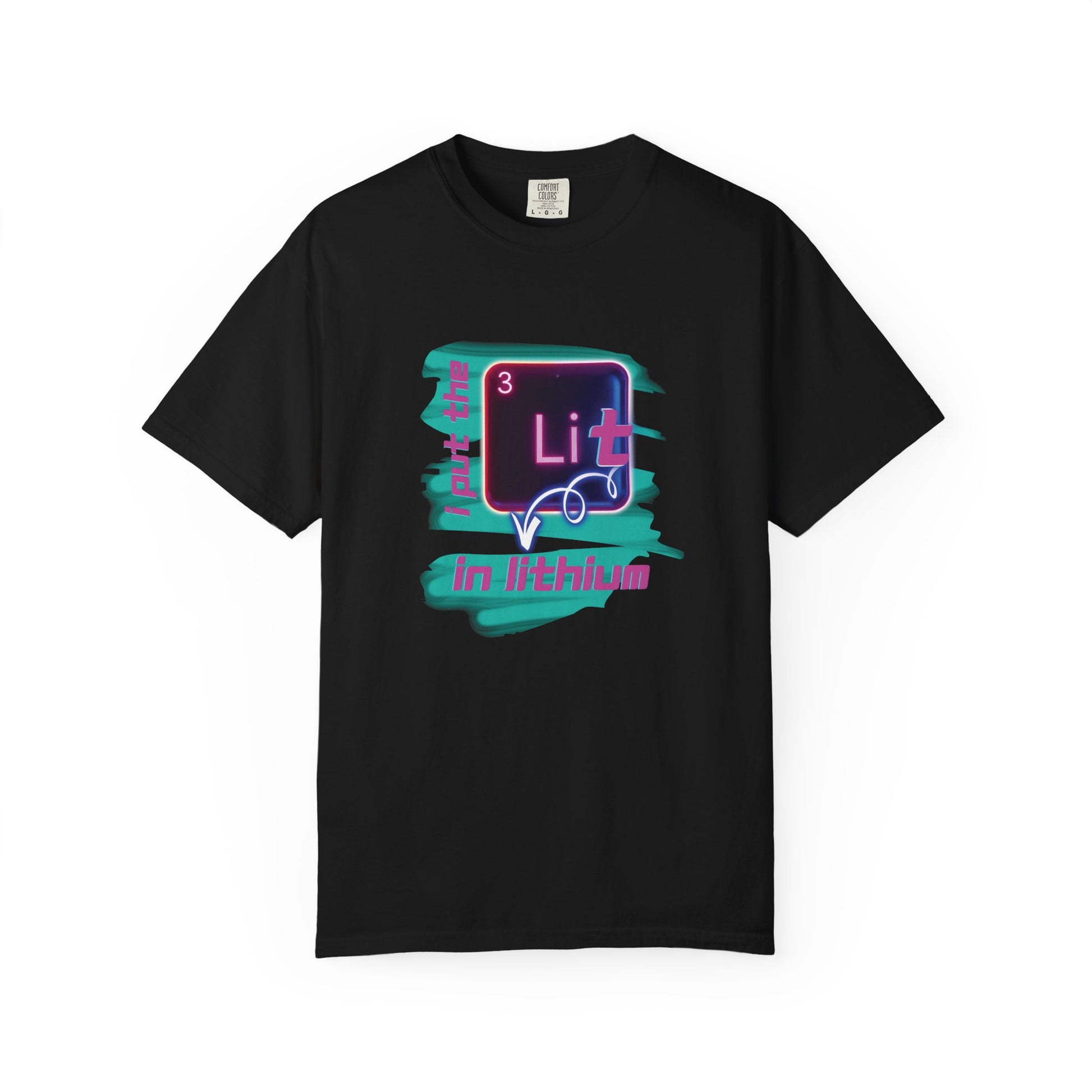I Put the Lit in Lithium Chemistry Tee