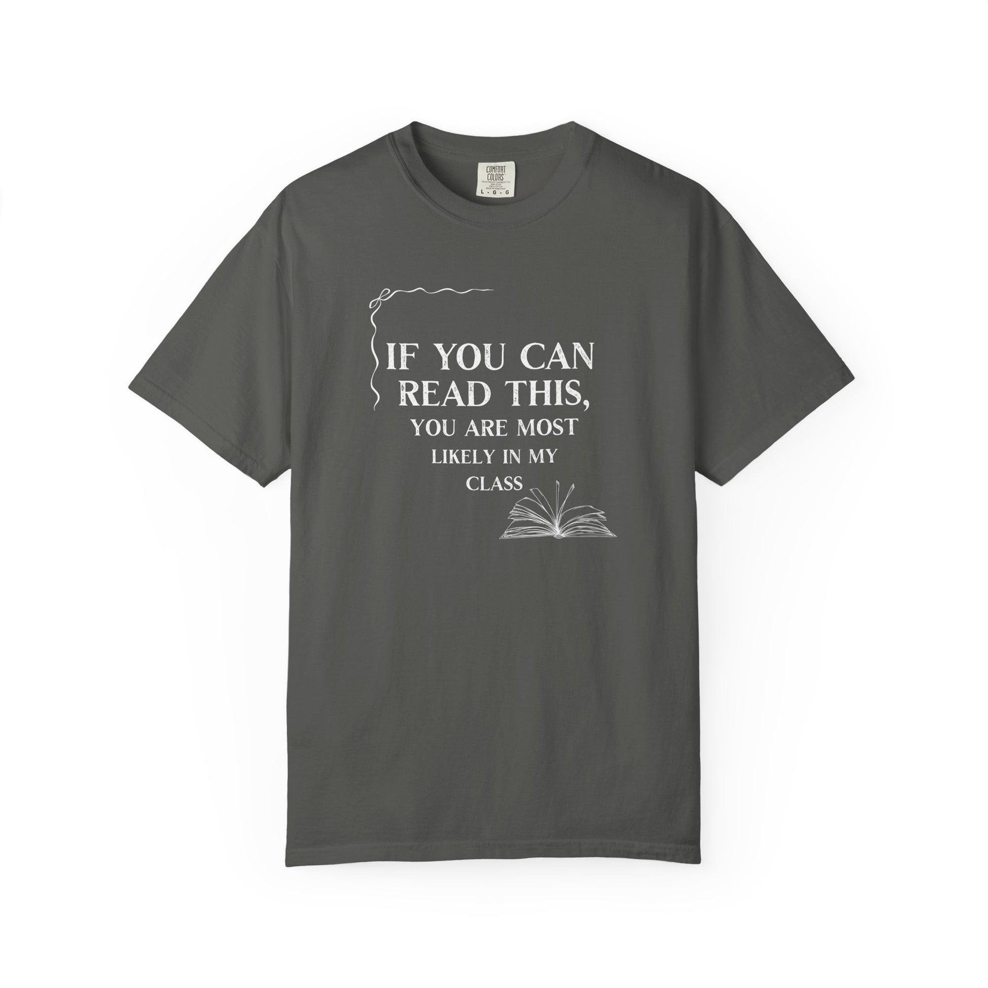 If You Can Read This You're Most Likely in My Class Shirt - Minimalist Teacher Tee, Funny Elementary Teacher Shirt