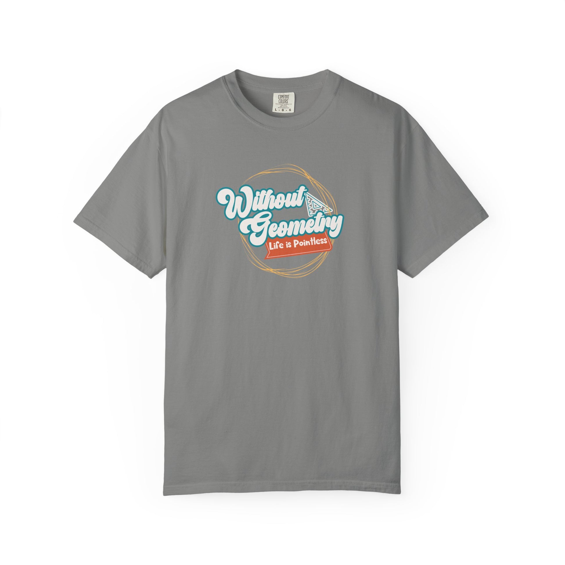 Without Geometry Life Is Pointless Tee