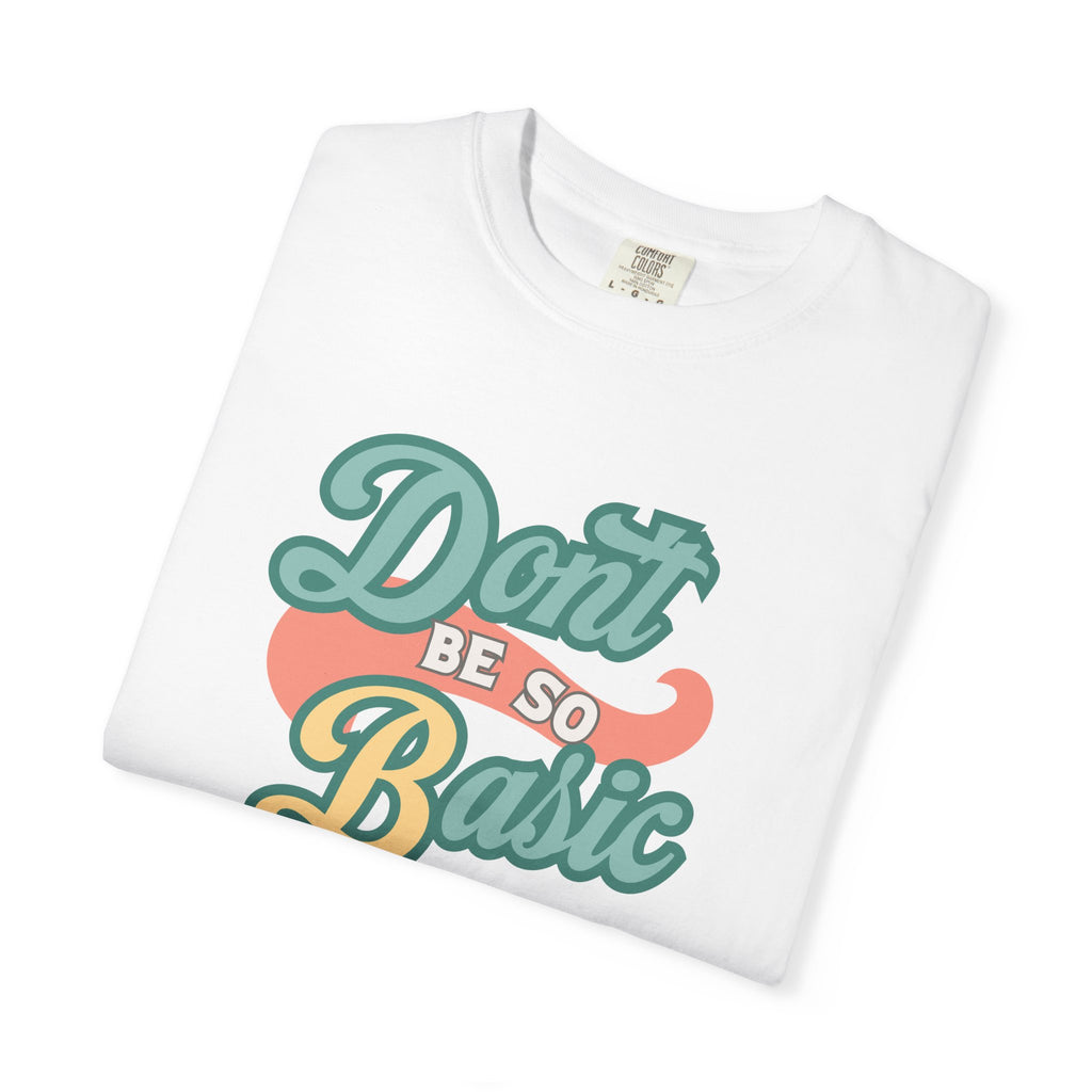 Don't Be So Basic Shirt | Chemistry Teacher Tee | pH Table Pun