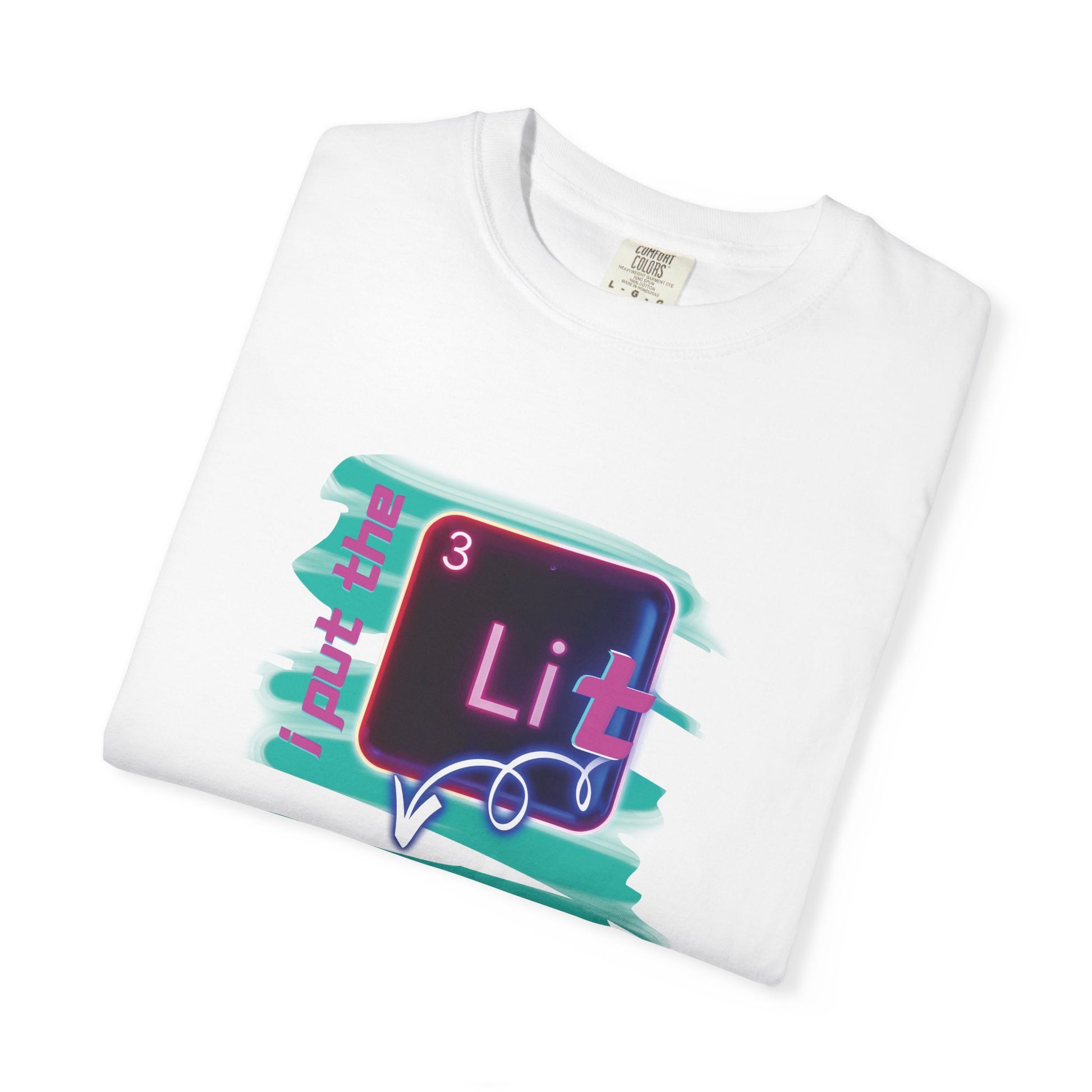 I Put the Lit in Lithium Chemistry Tee