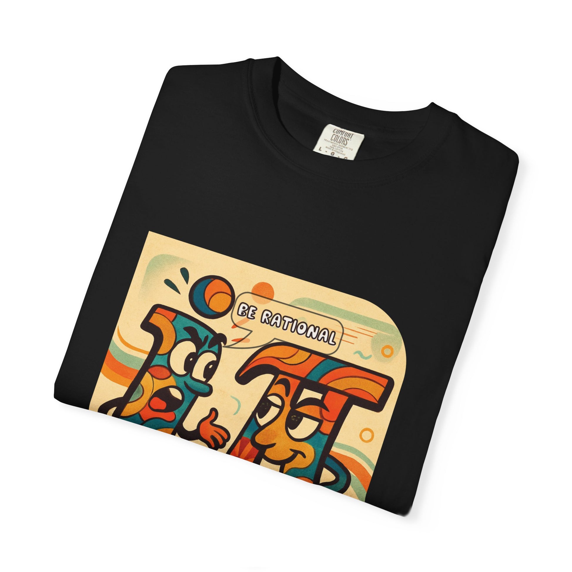 Be Rational Get Real Tee