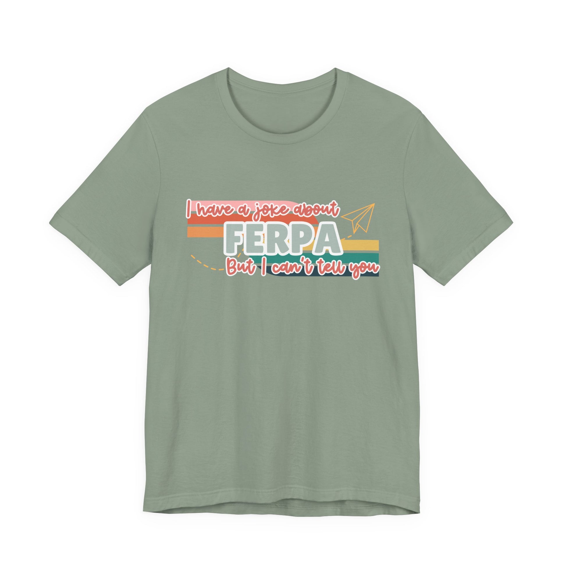 I Have a Joke About FERPA… But I Can’t Tell You Tee