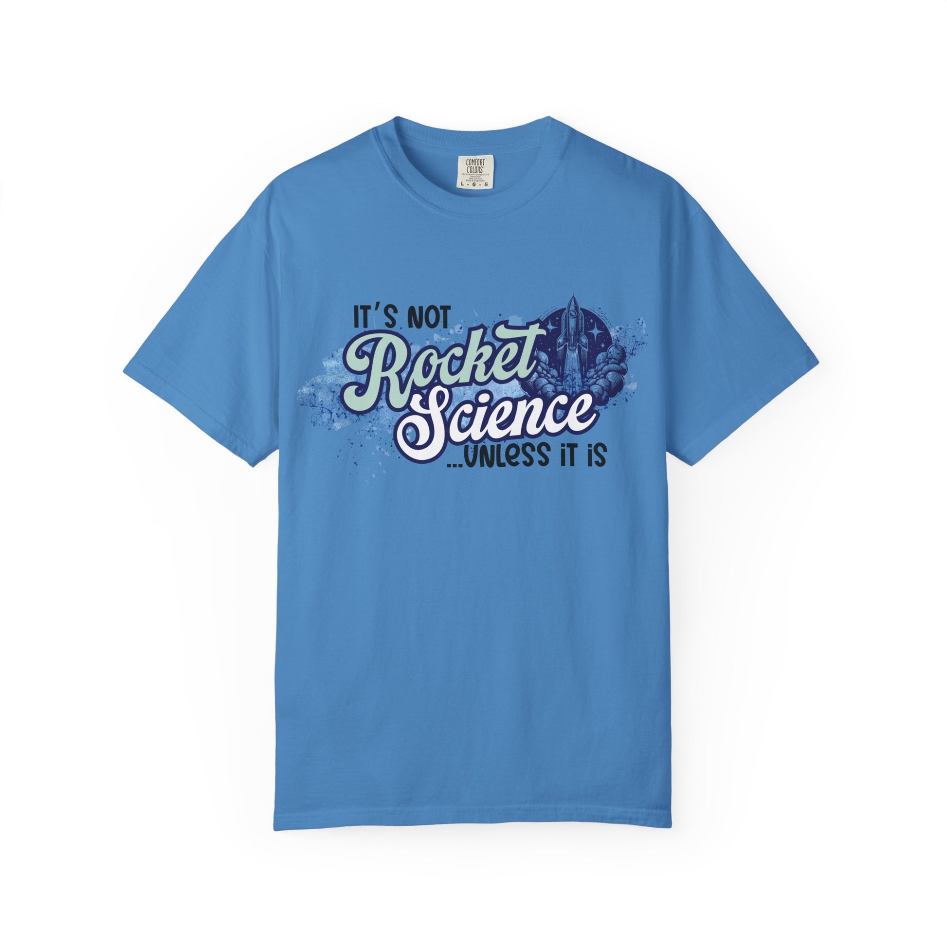 It's Not Rocket Science... Unless It Is Tee