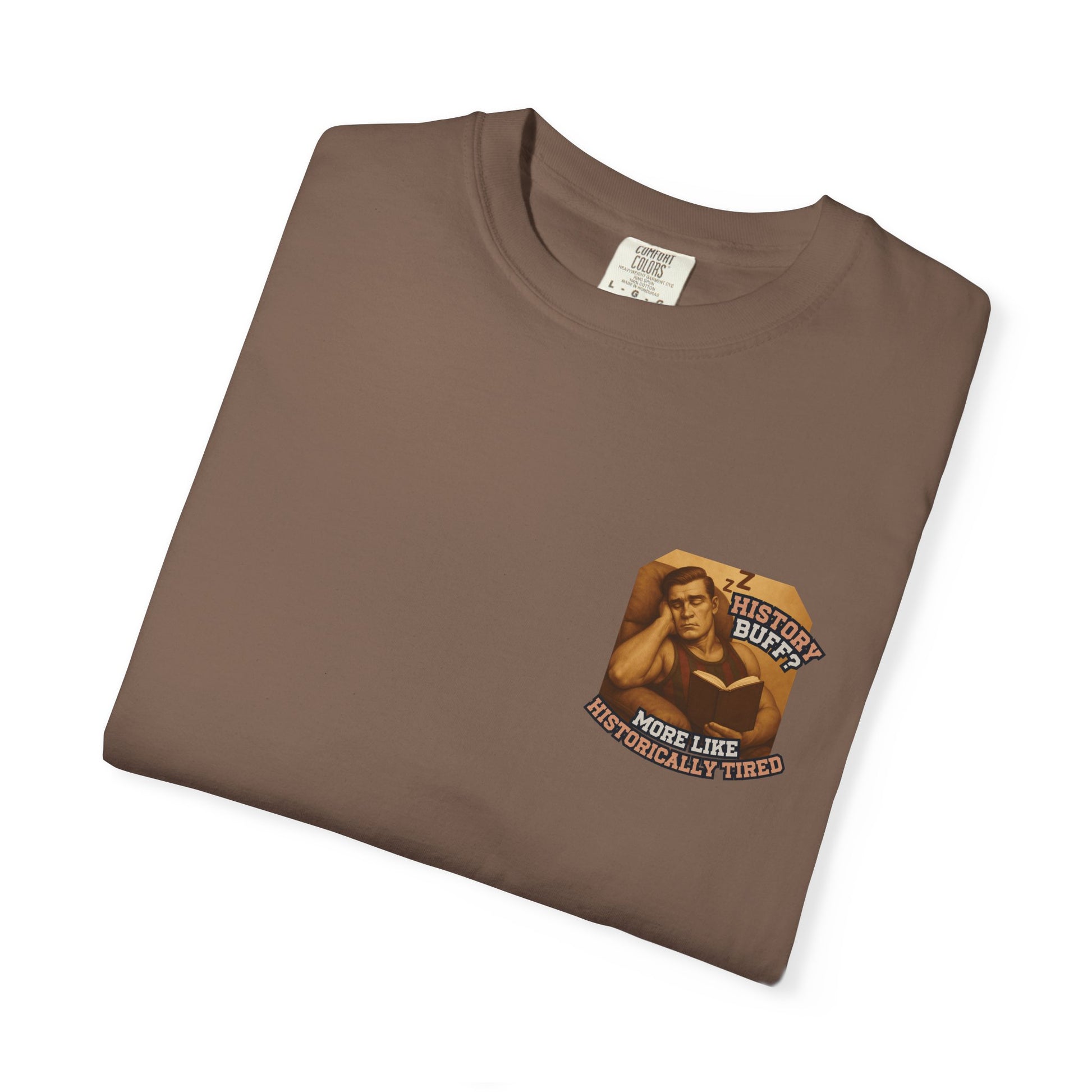 History Buff or Historically Tired Tee