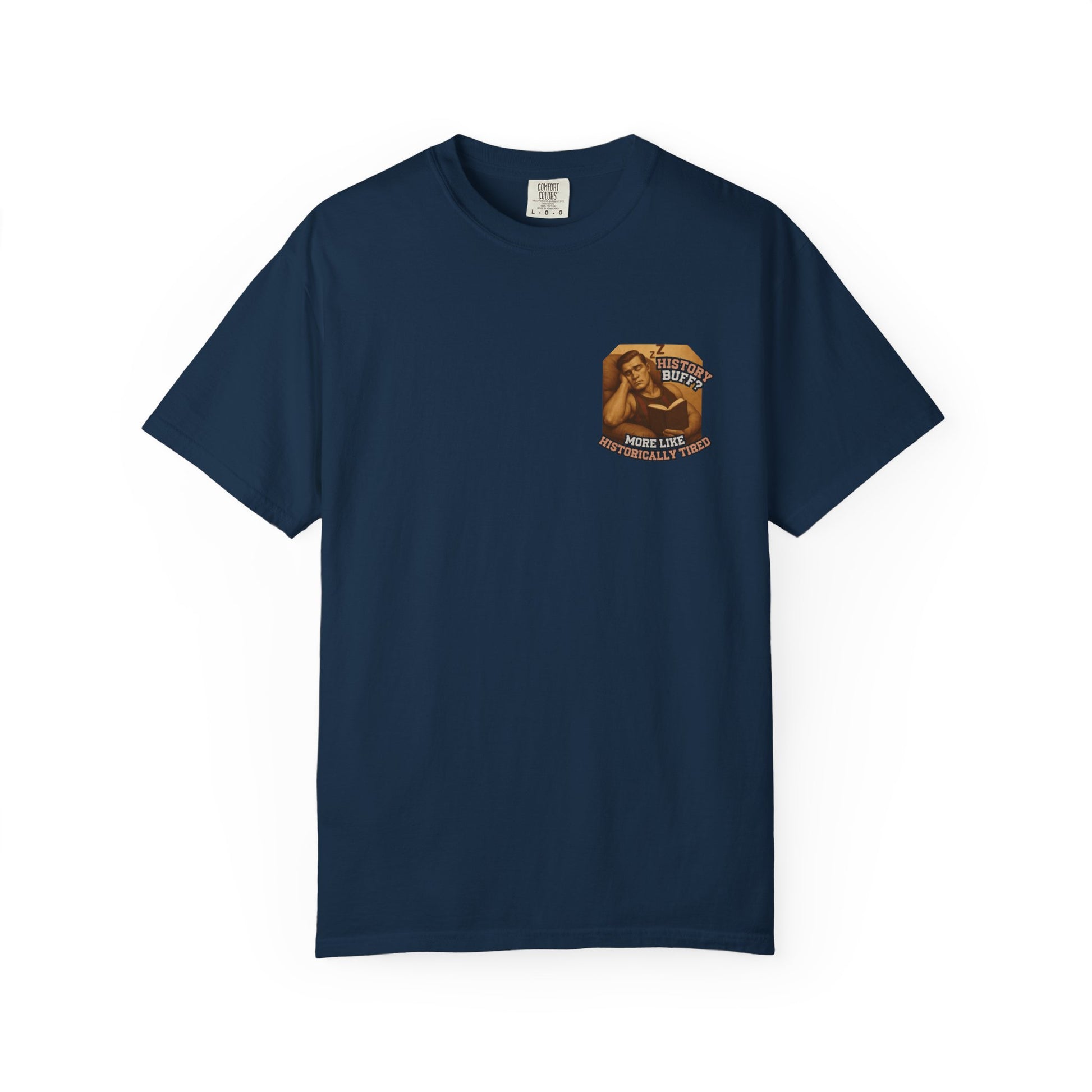 History Buff or Historically Tired Tee