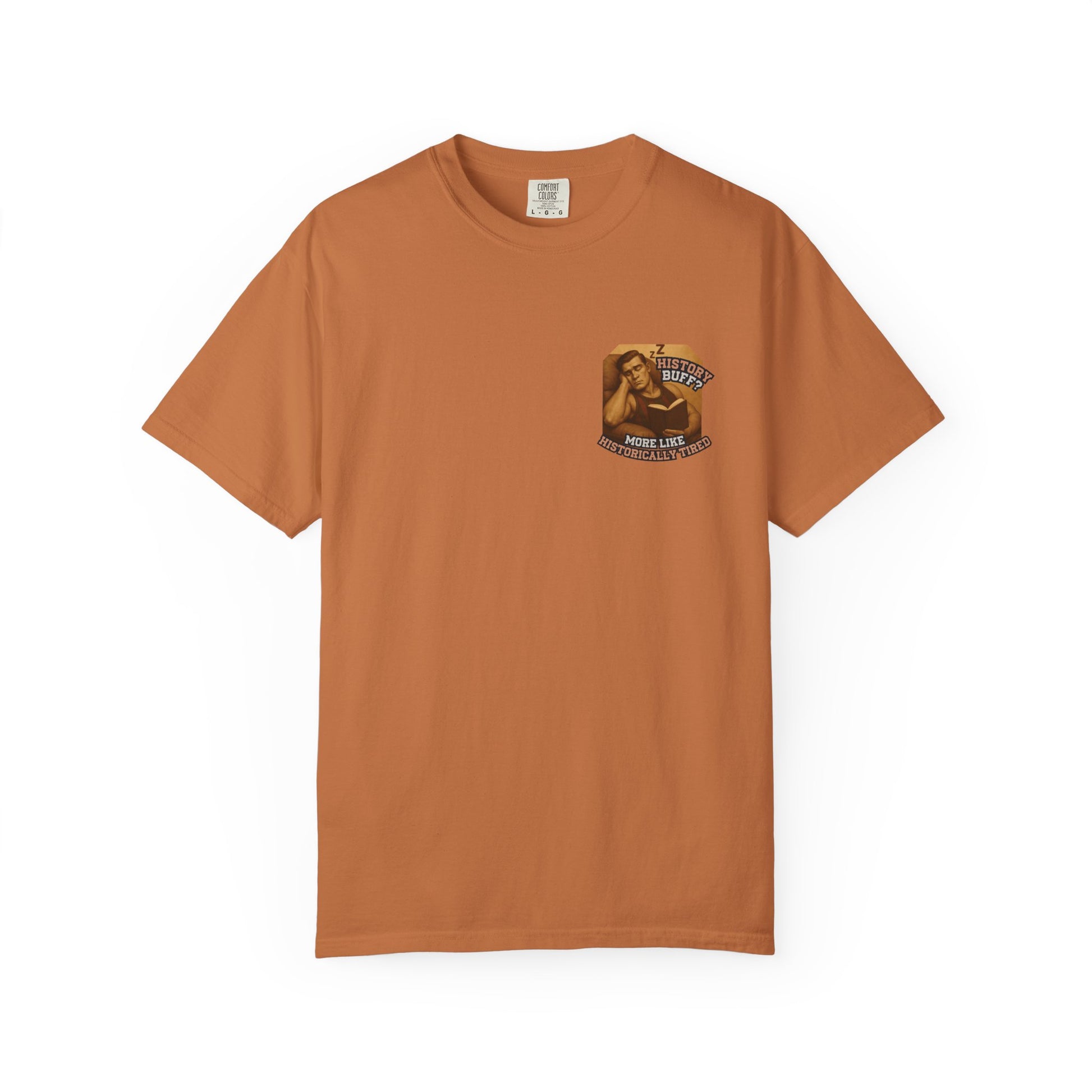 History Buff or Historically Tired Tee