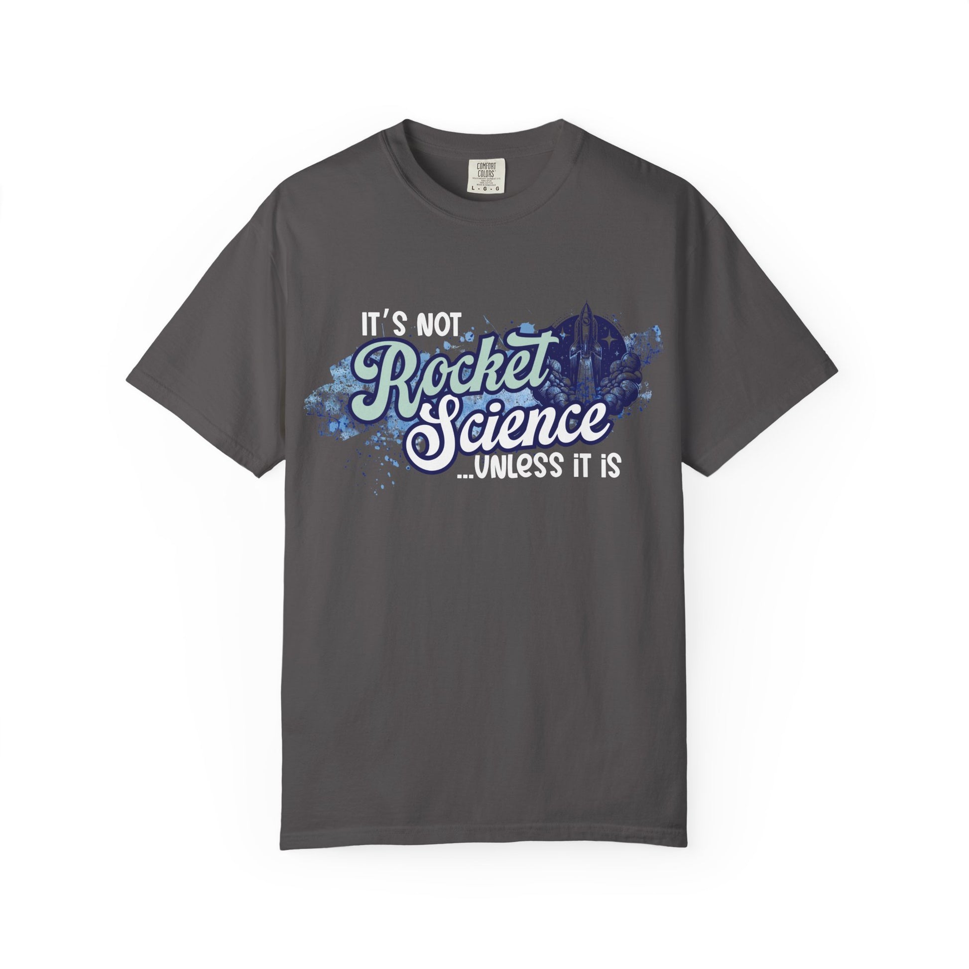 It's Not Rocket Science... Unless It Is Tee