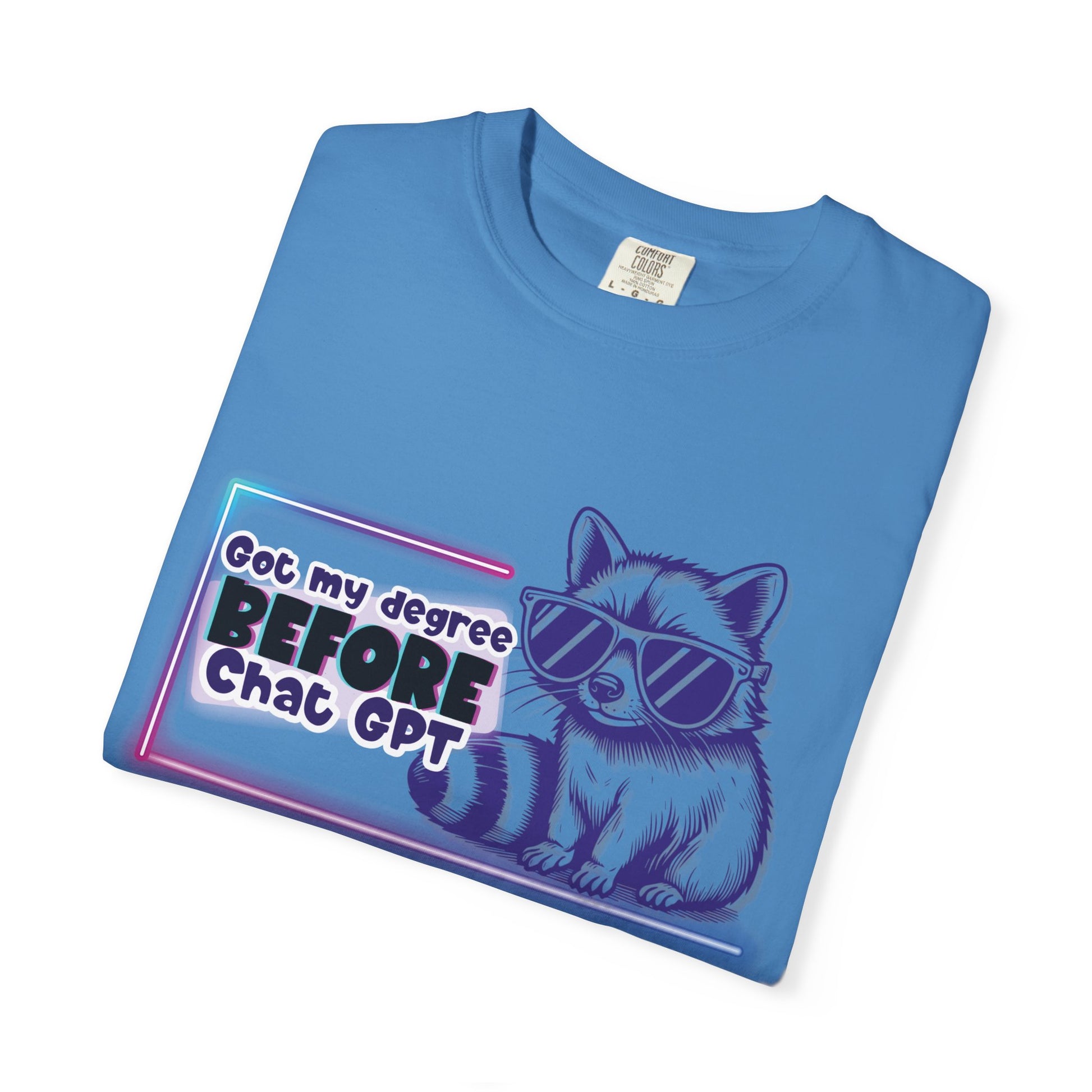I Got My Degree Before ChatGPT Tee