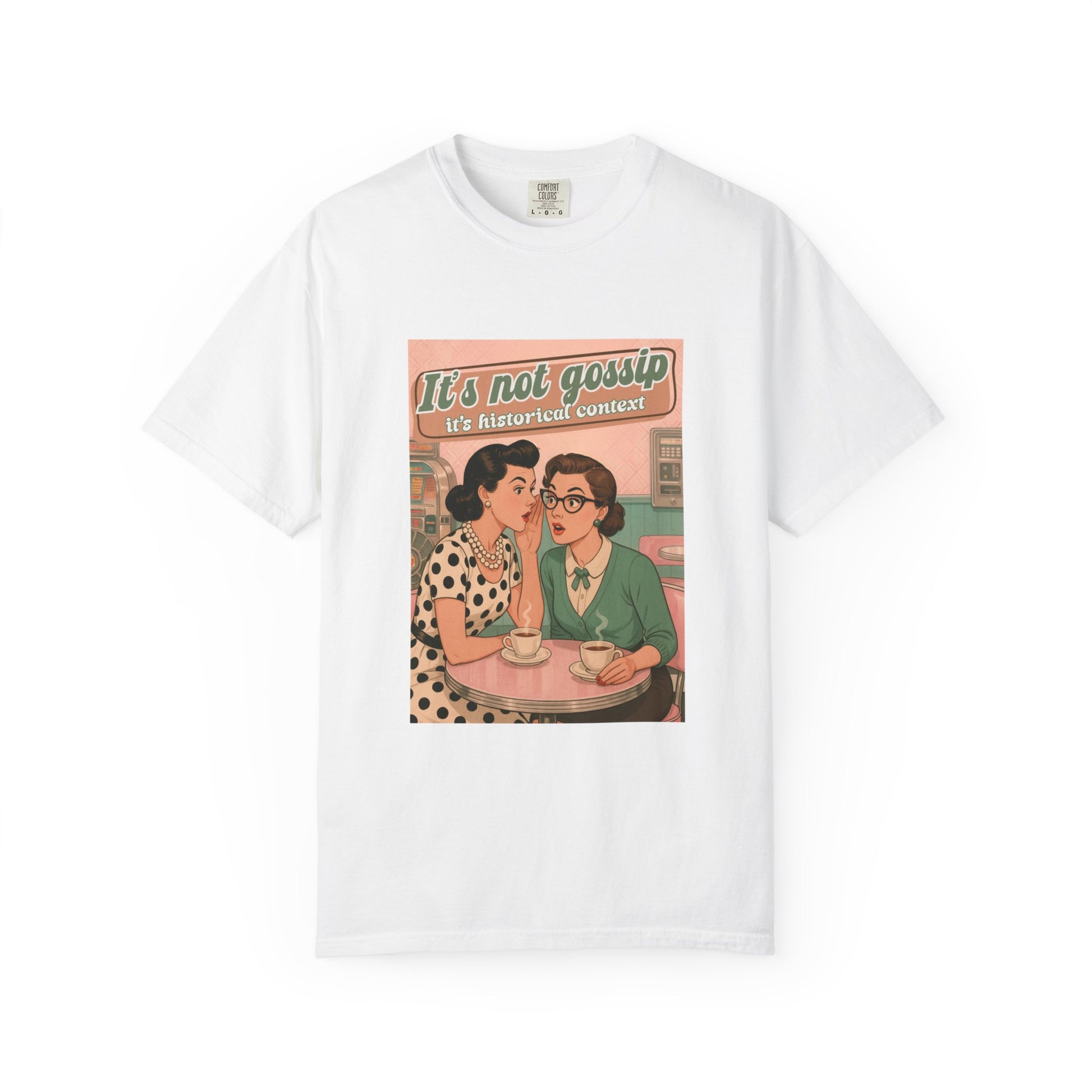 Vintage It's Not Gossip It's Historical Context Tee
