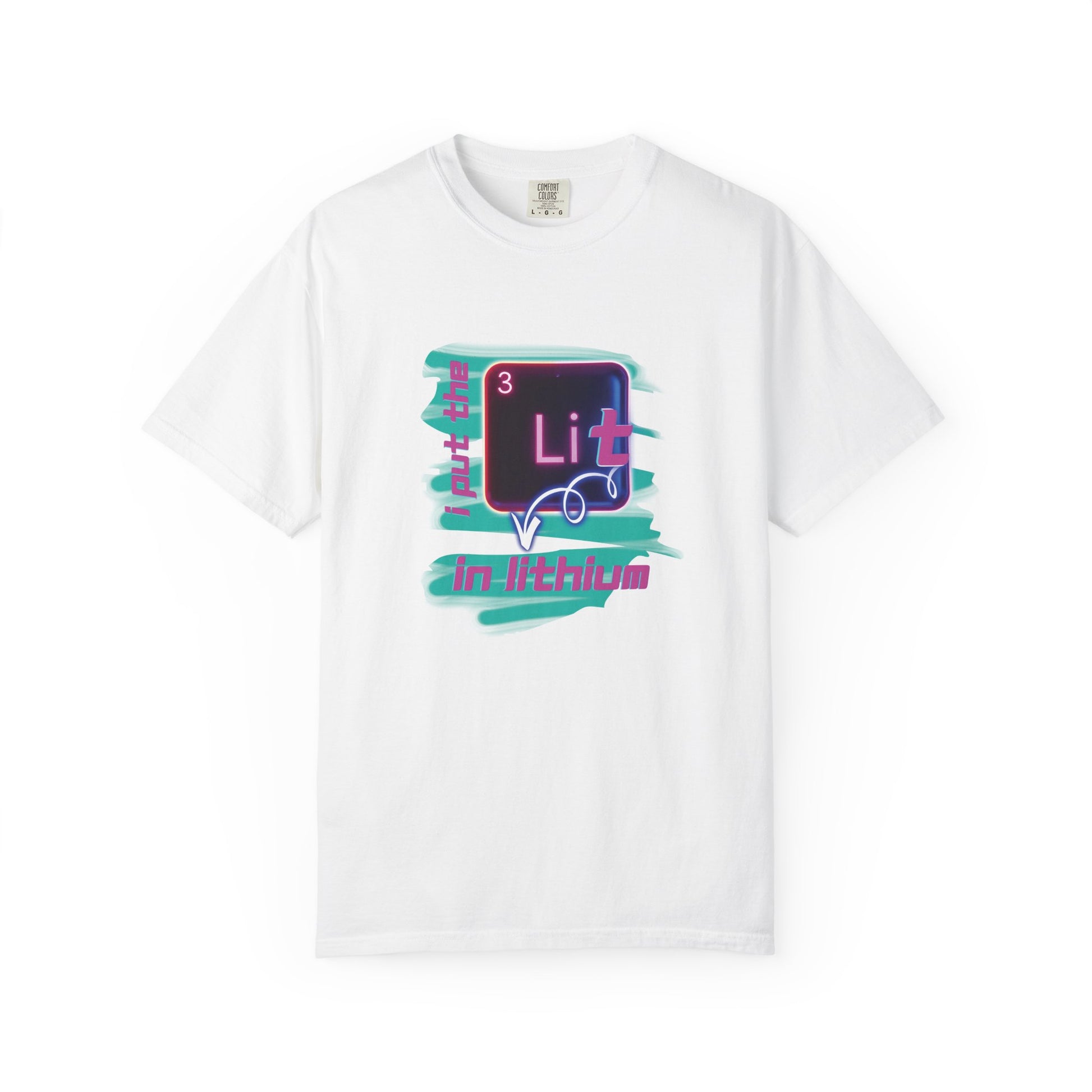 I Put the Lit in Lithium Chemistry Tee