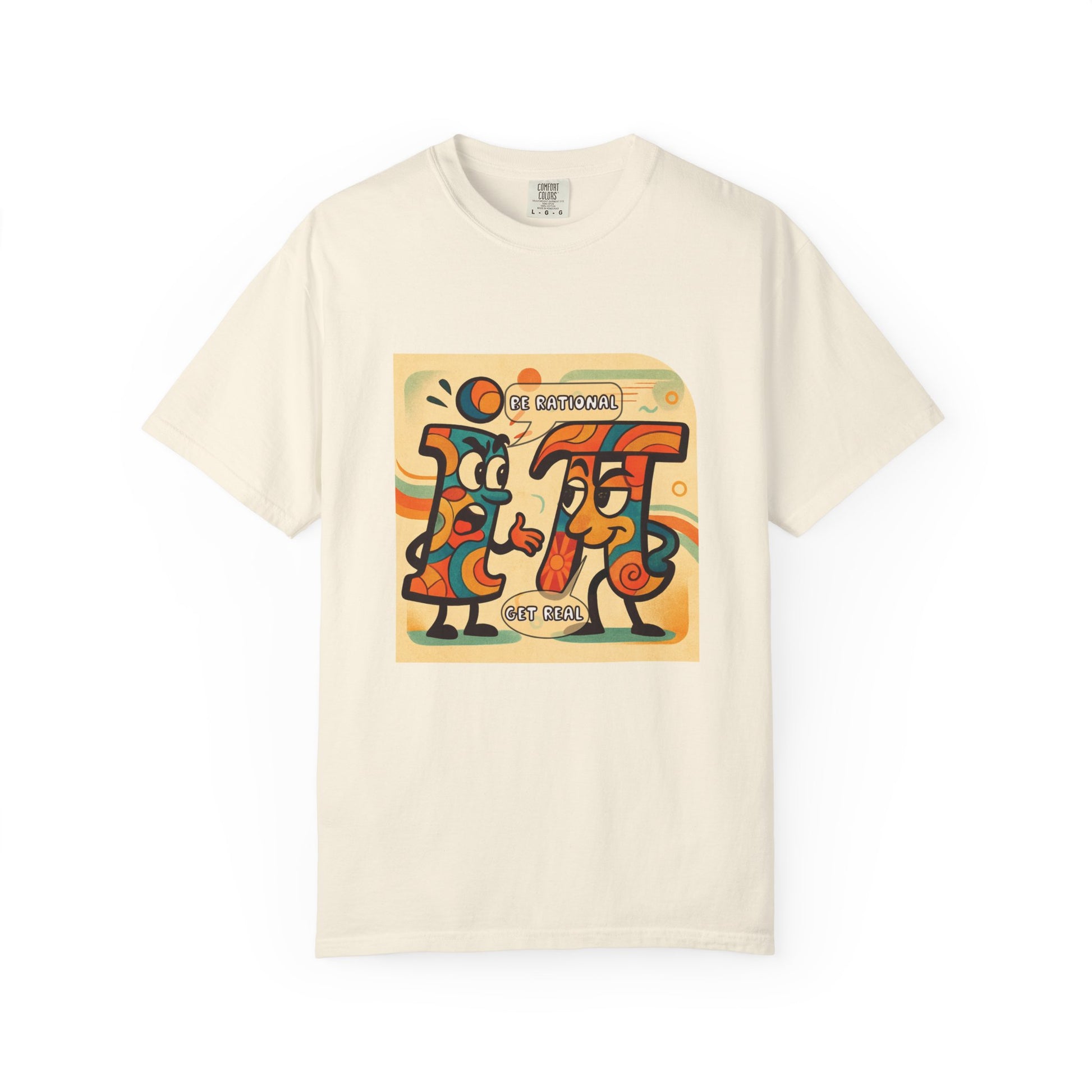 Be Rational Get Real Tee