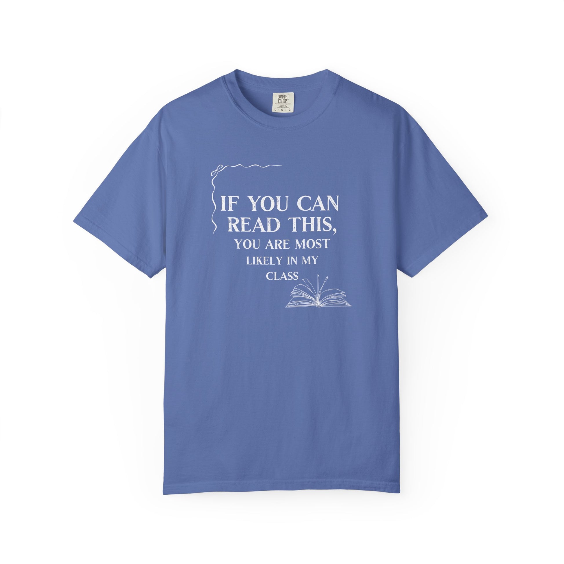 If You Can Read This You're Most Likely in My Class Shirt - Minimalist Teacher Tee, Funny Elementary Teacher Shirt