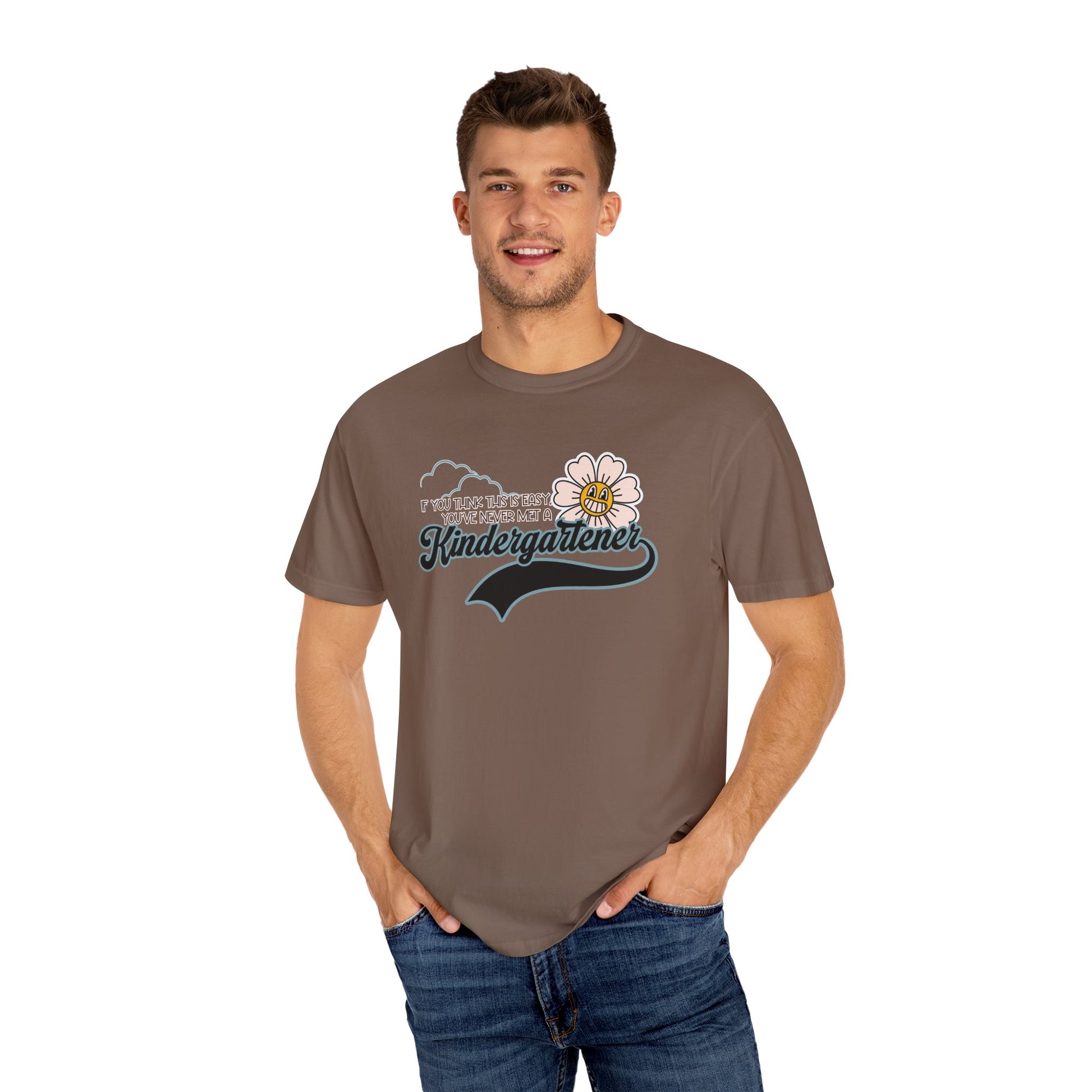 If You Think This Is Easy, You've Never Met a Kindergartener - Comfort Colors Teacher Shirt, Funny Kindergarten Tee