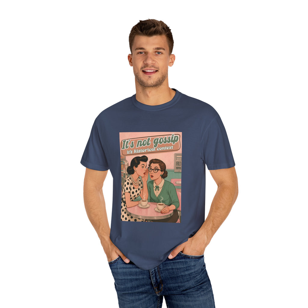 Vintage It's Not Gossip It's Historical Context Tee