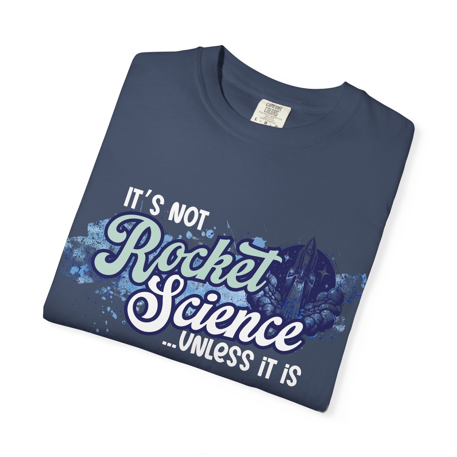 It's Not Rocket Science... Unless It Is Tee