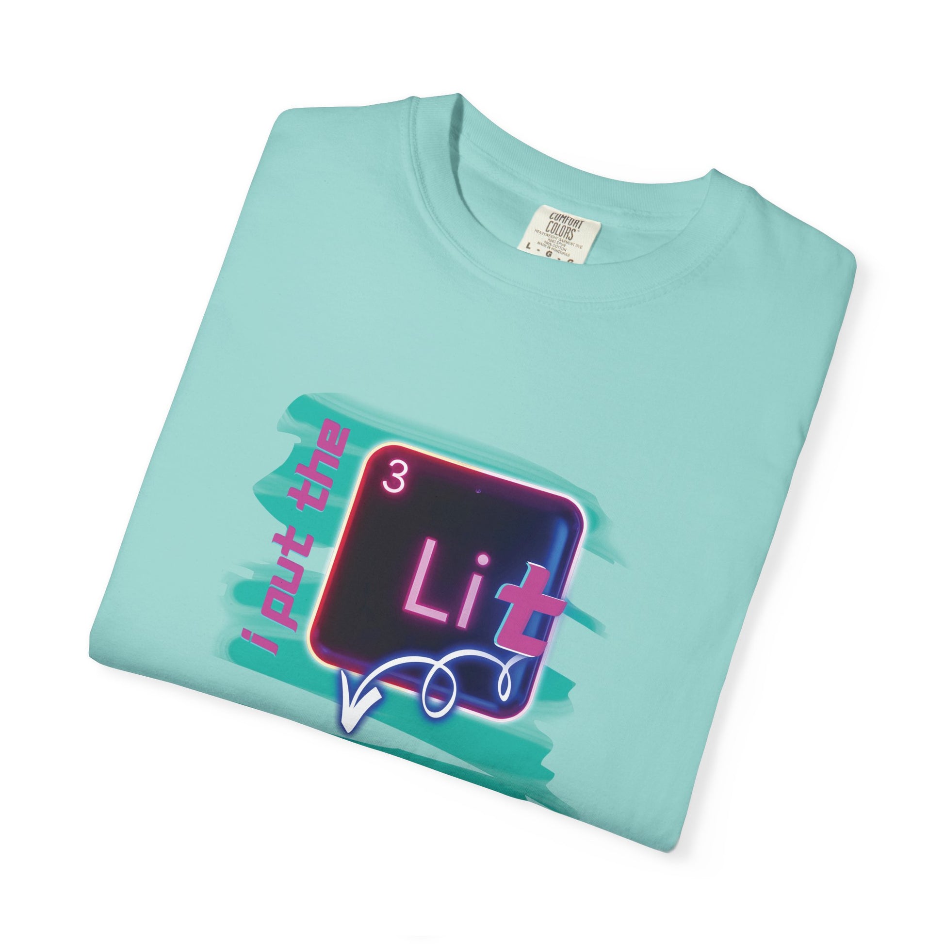 I Put the Lit in Lithium Chemistry Tee