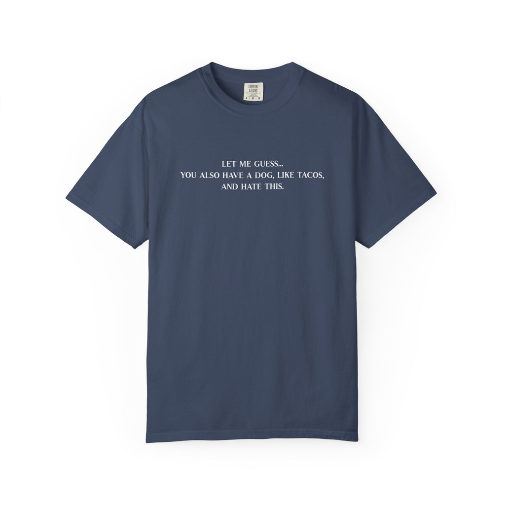 Let Me Guess Shirt - Funny PD Day Teacher Tee, Icebreaker Survivor, Dog Lover, Tacos & Staff Meeting Humor Shirt