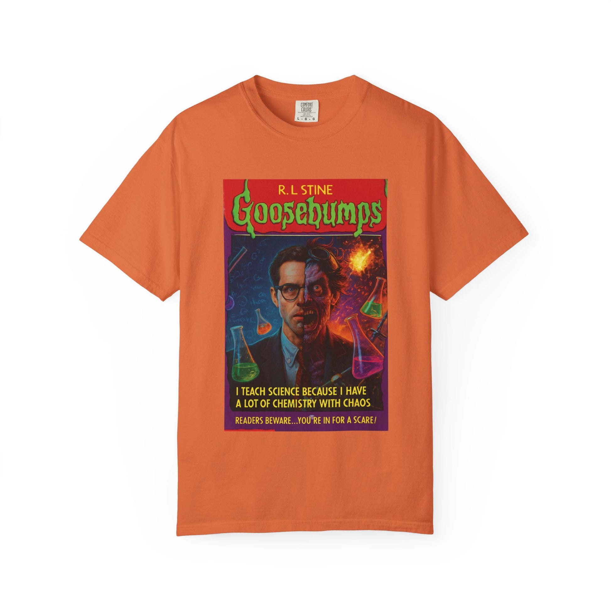 I Teach Science Because I Have a Lot of Chemistry With Chaos Goosebumps Tee
