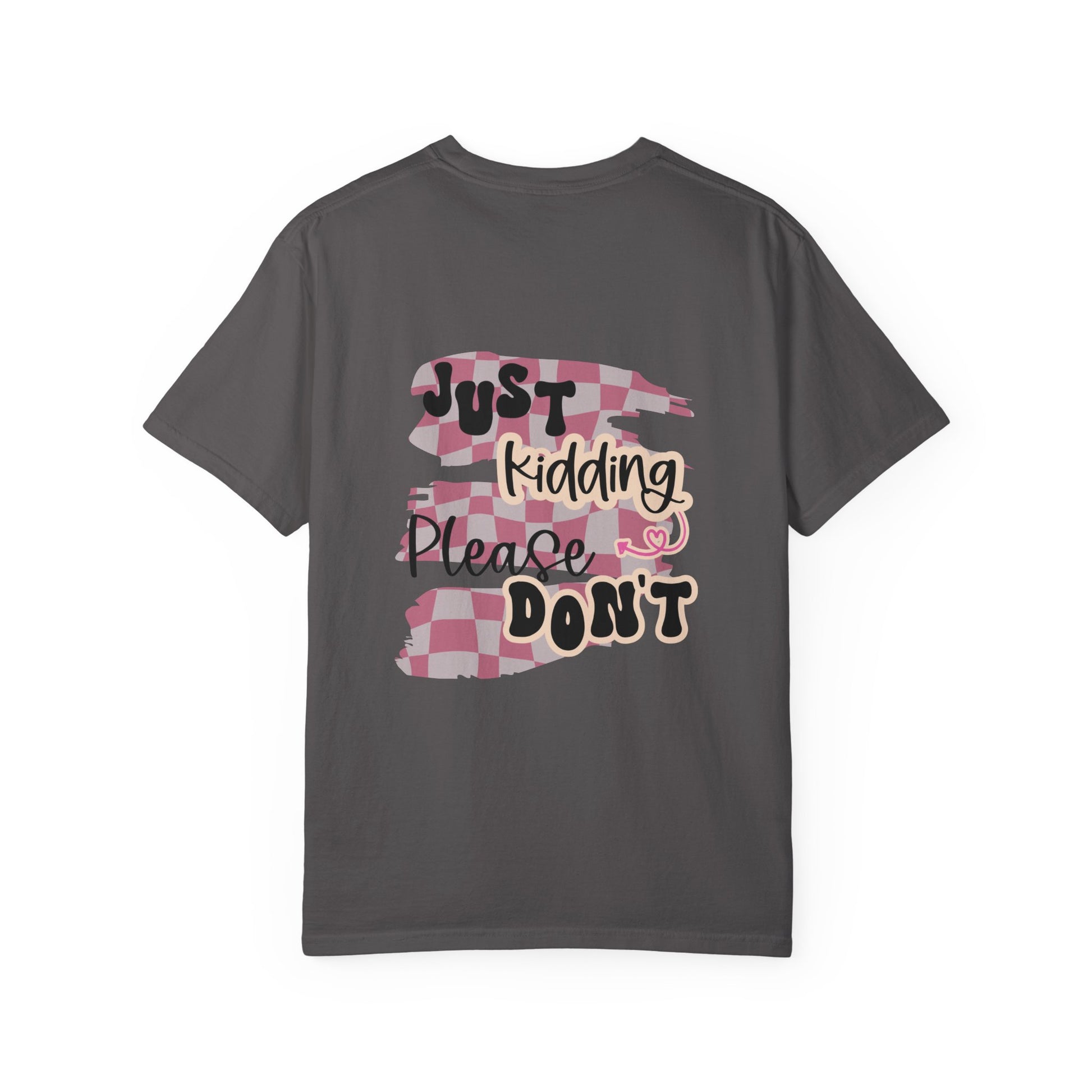 Ask Me How I'm Doing... Just Kidding Tee