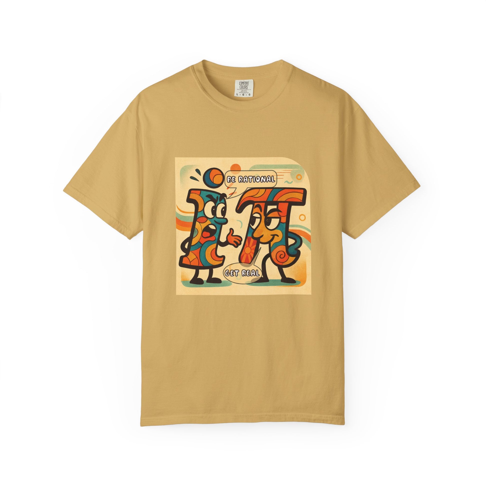 Be Rational Get Real Tee