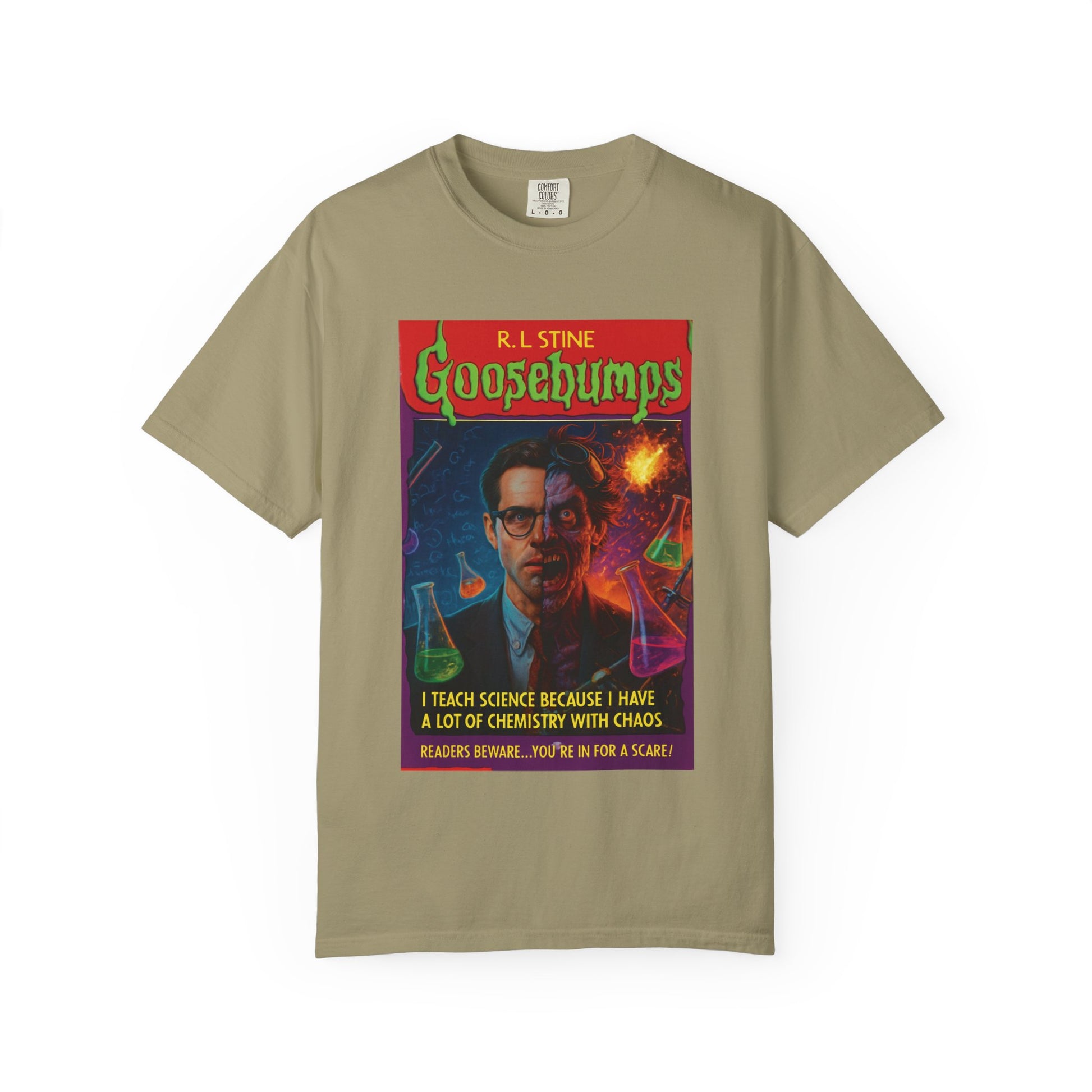 I Teach Science Because I Have a Lot of Chemistry With Chaos Goosebumps Tee