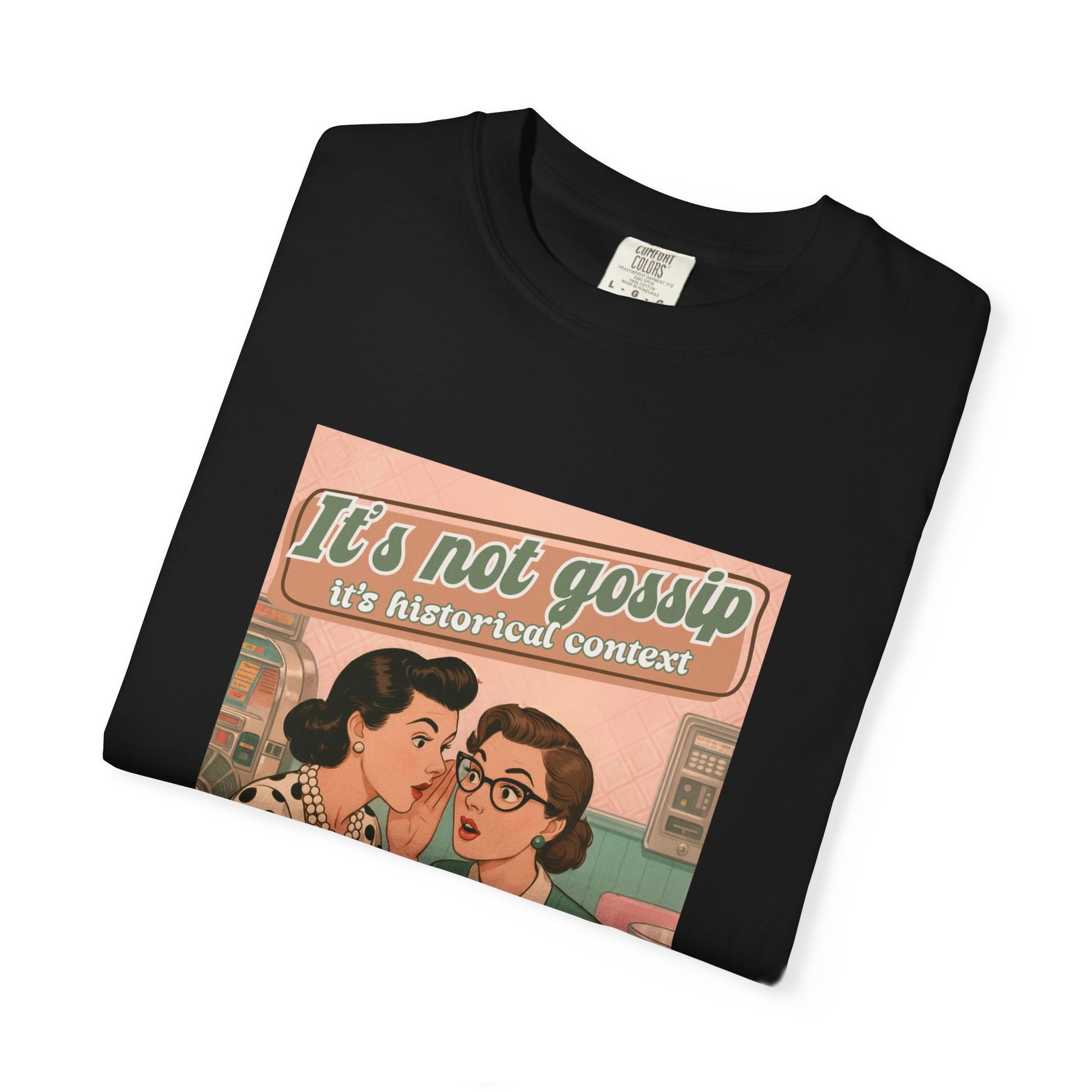 Vintage It's Not Gossip It's Historical Context Tee