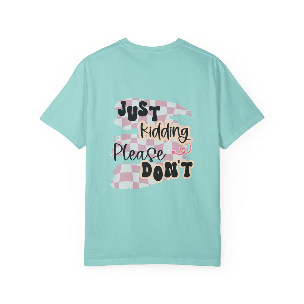 Ask Me How I'm Doing... Just Kidding Tee