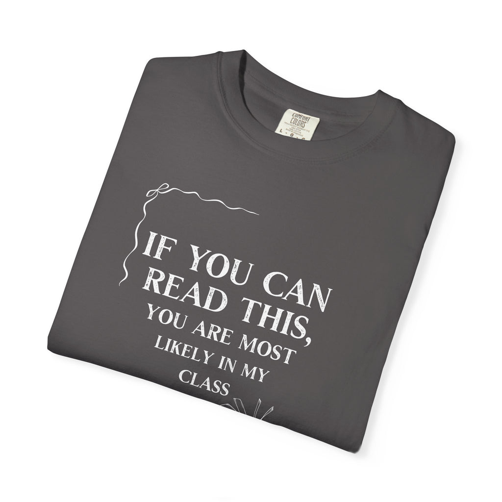 If You Can Read This You're Most Likely in My Class Shirt - Minimalist Teacher Tee, Funny Elementary Teacher Shirt