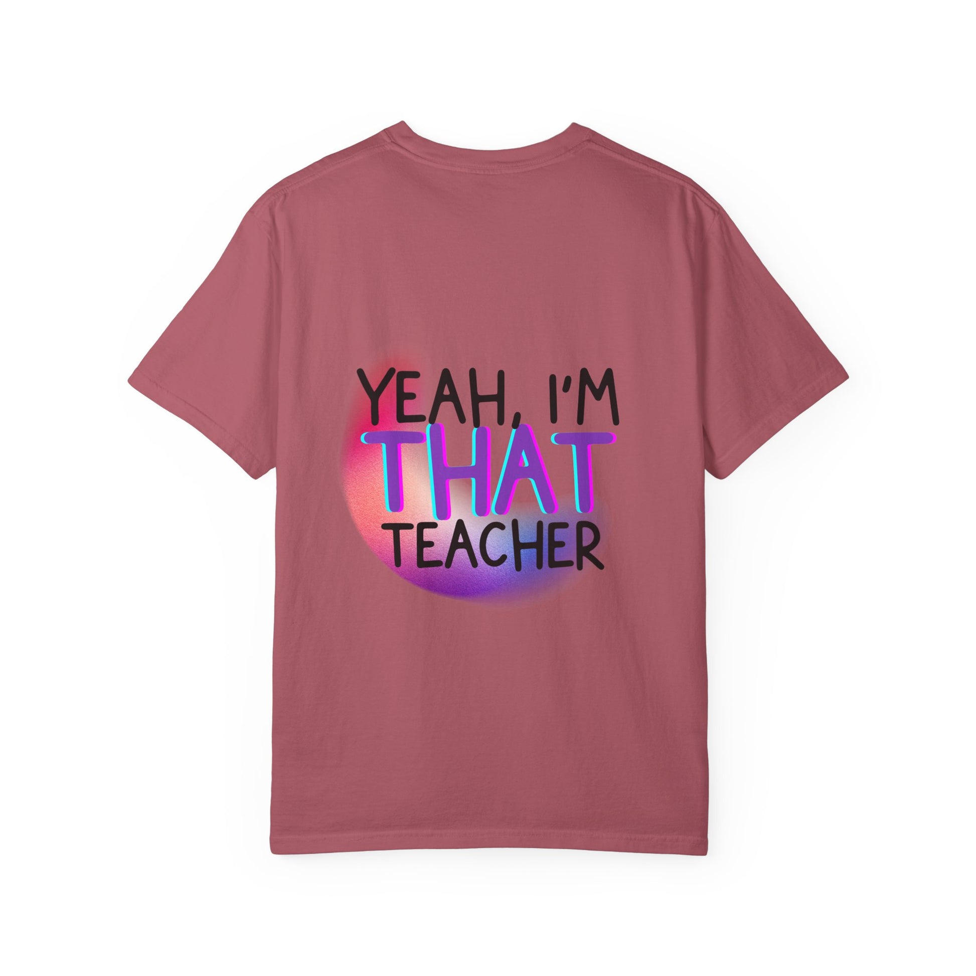 It Is What It Is / Yeah, I'm That Teacher Double-Sided Tee