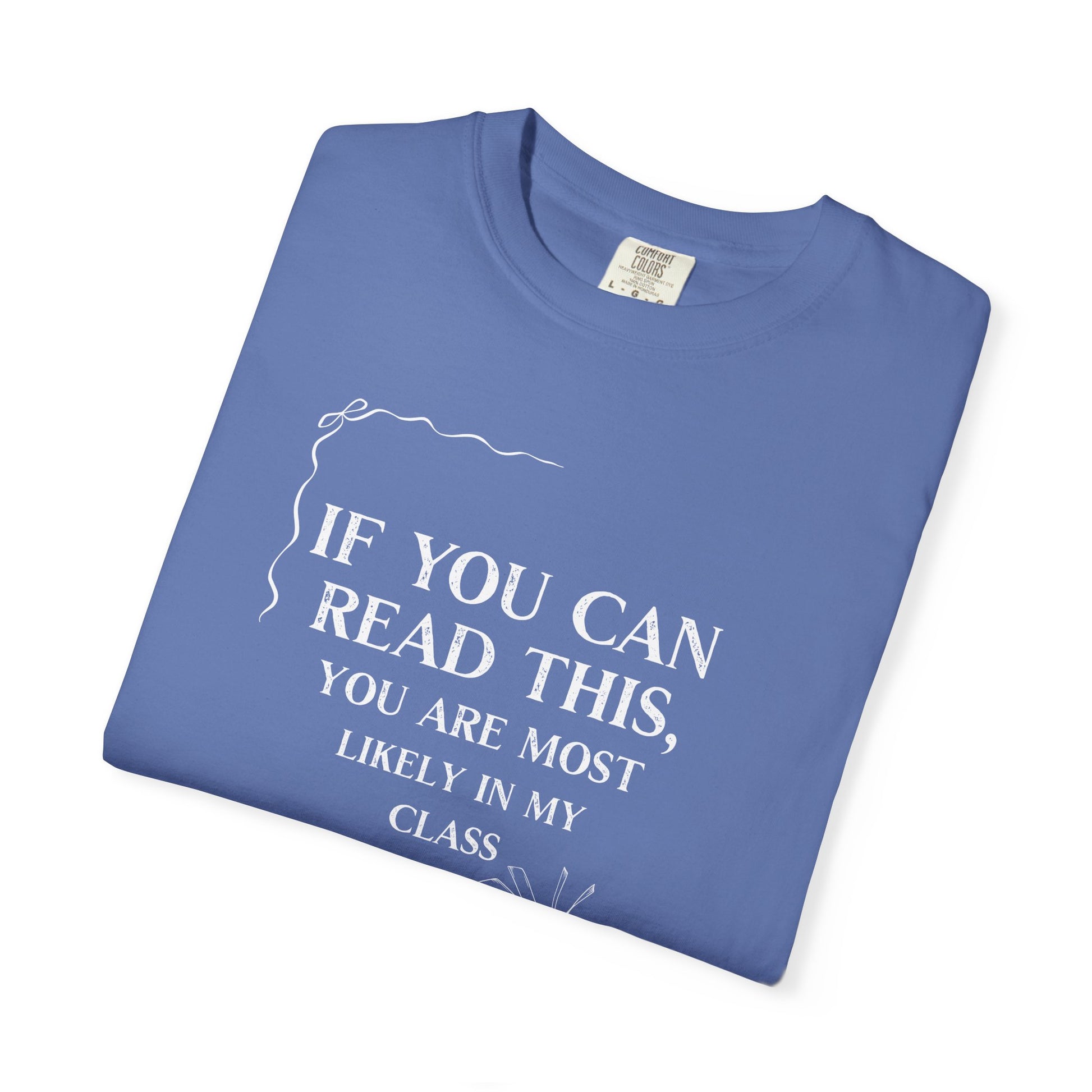 If You Can Read This You're Most Likely in My Class Shirt - Minimalist Teacher Tee, Funny Elementary Teacher Shirt