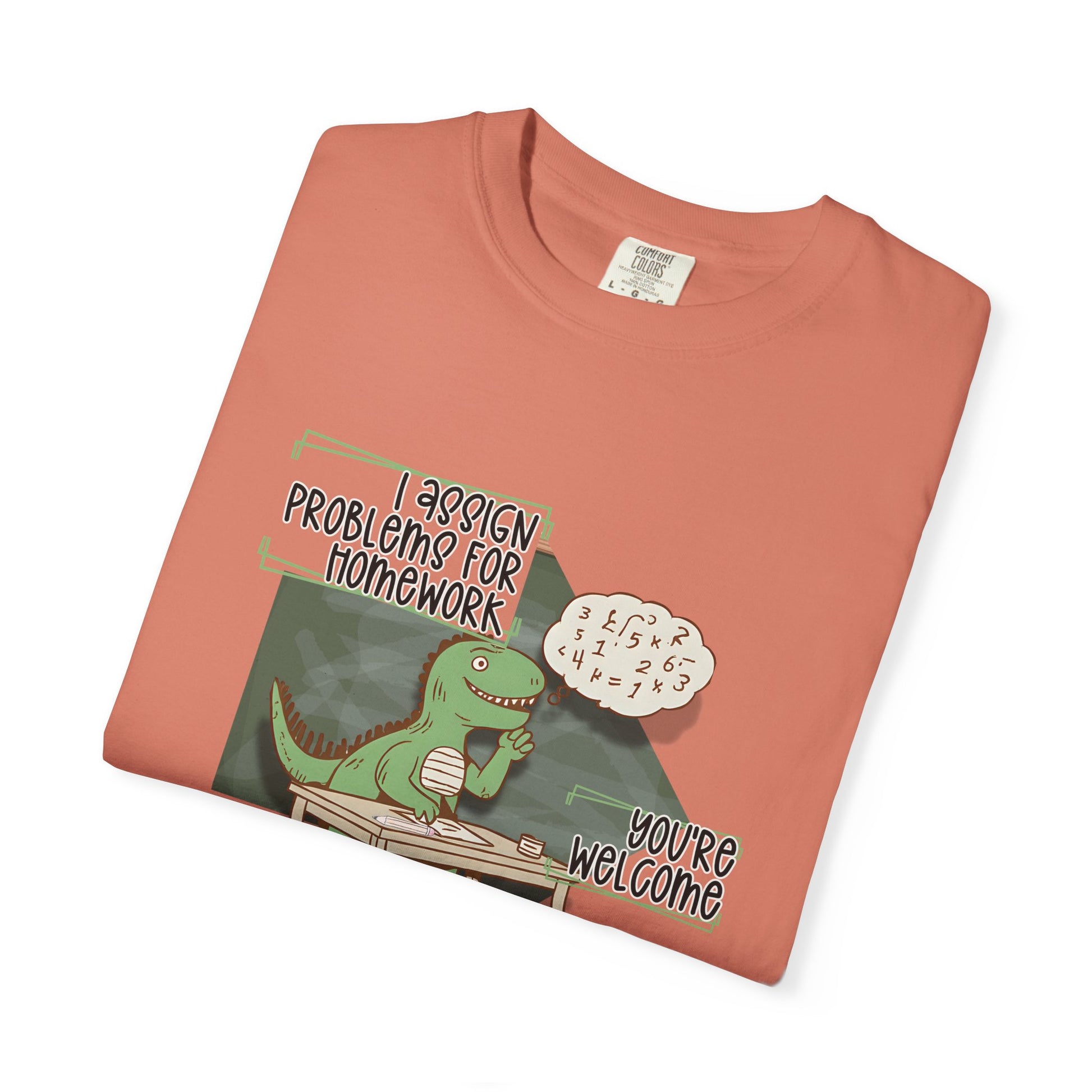 I Assign Math Problems for Homework Tee