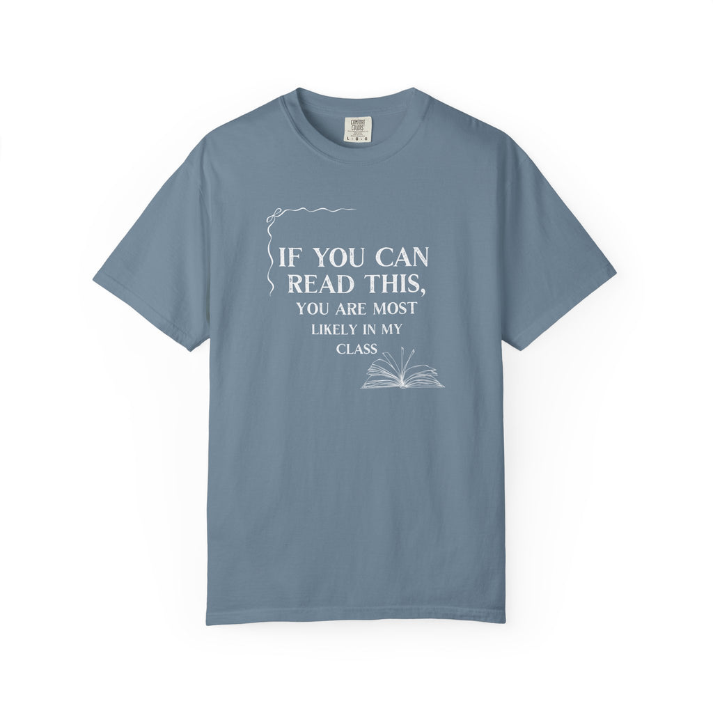 If You Can Read This You're Most Likely in My Class Shirt - Minimalist Teacher Tee, Funny Elementary Teacher Shirt