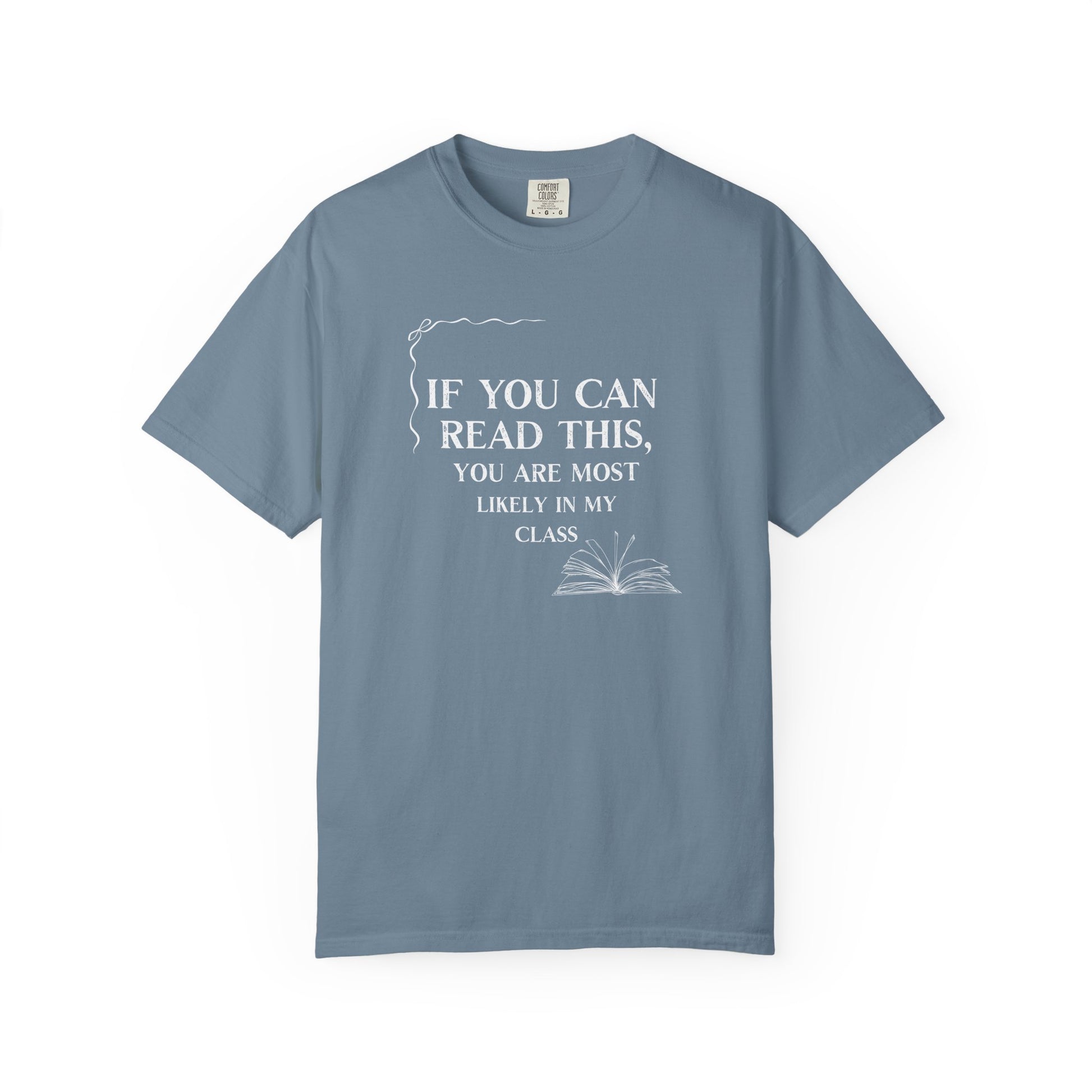 If You Can Read This You're Most Likely in My Class Shirt - Minimalist Teacher Tee, Funny Elementary Teacher Shirt