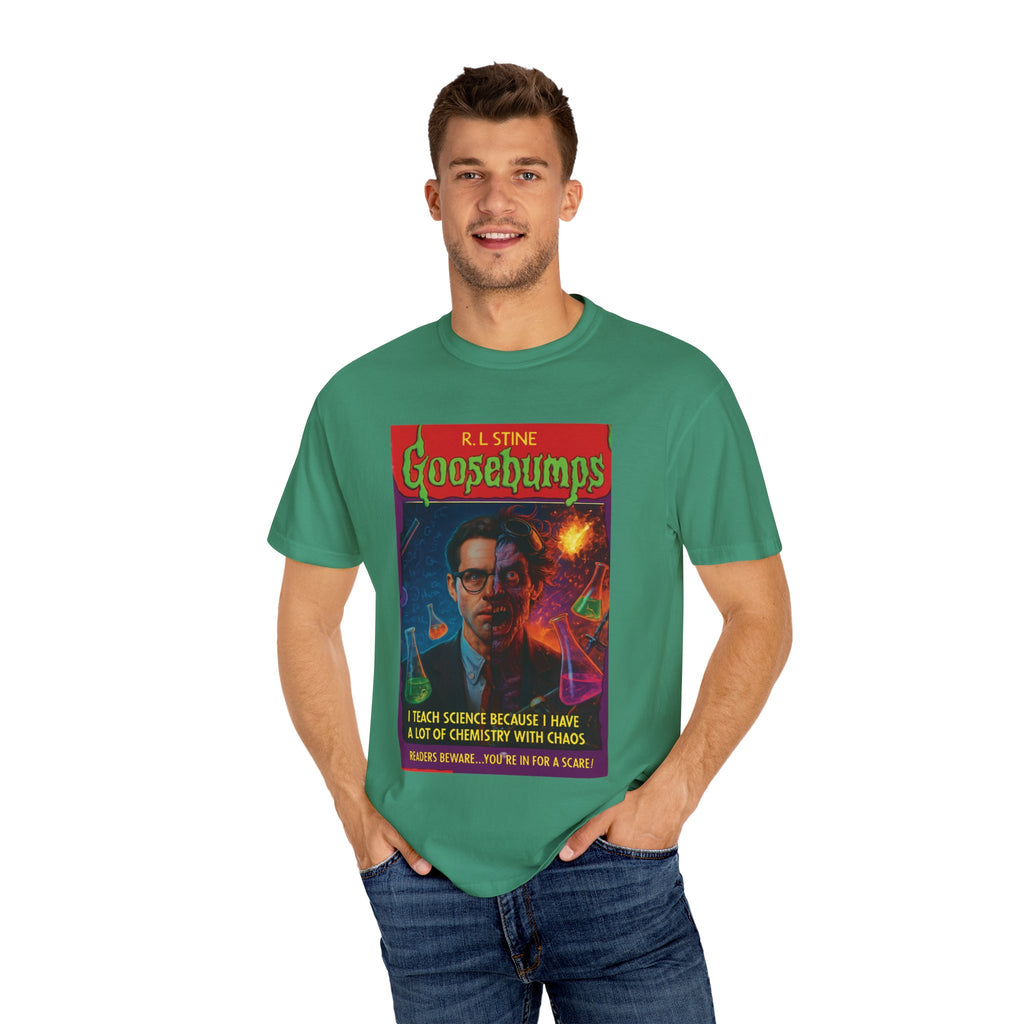 I Teach Science Because I Have a Lot of Chemistry With Chaos Goosebumps Tee
