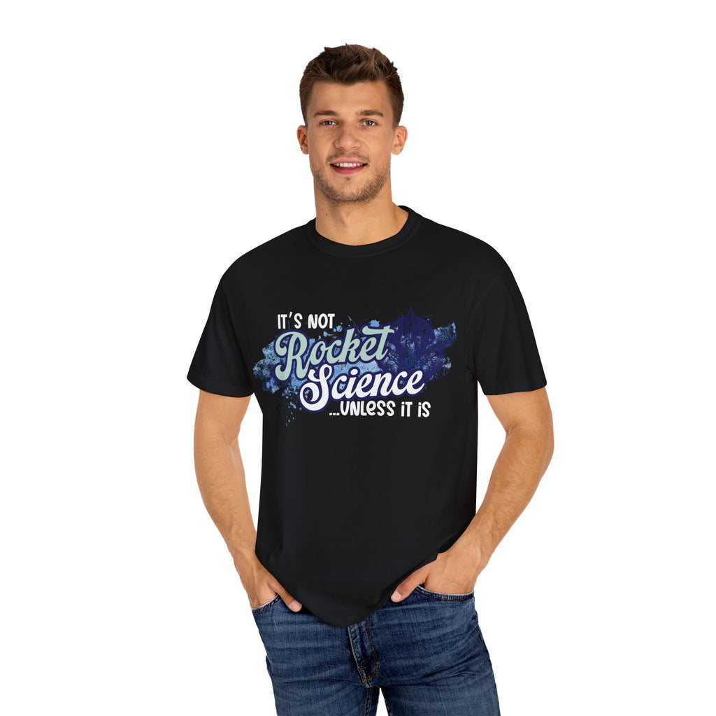 It's Not Rocket Science... Unless It Is Tee