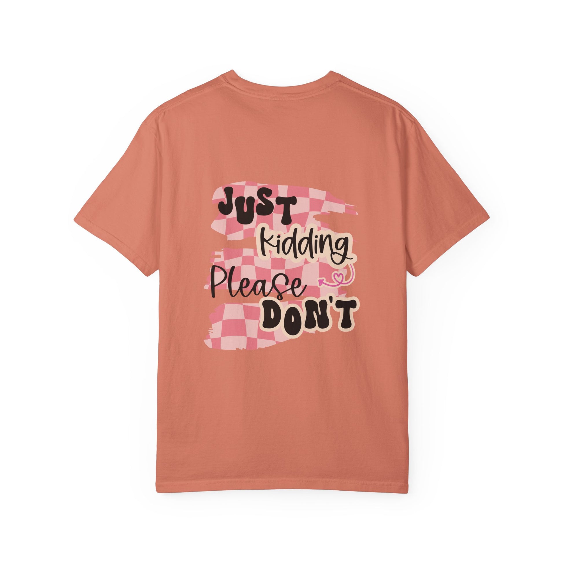 Ask Me How I'm Doing... Just Kidding Tee