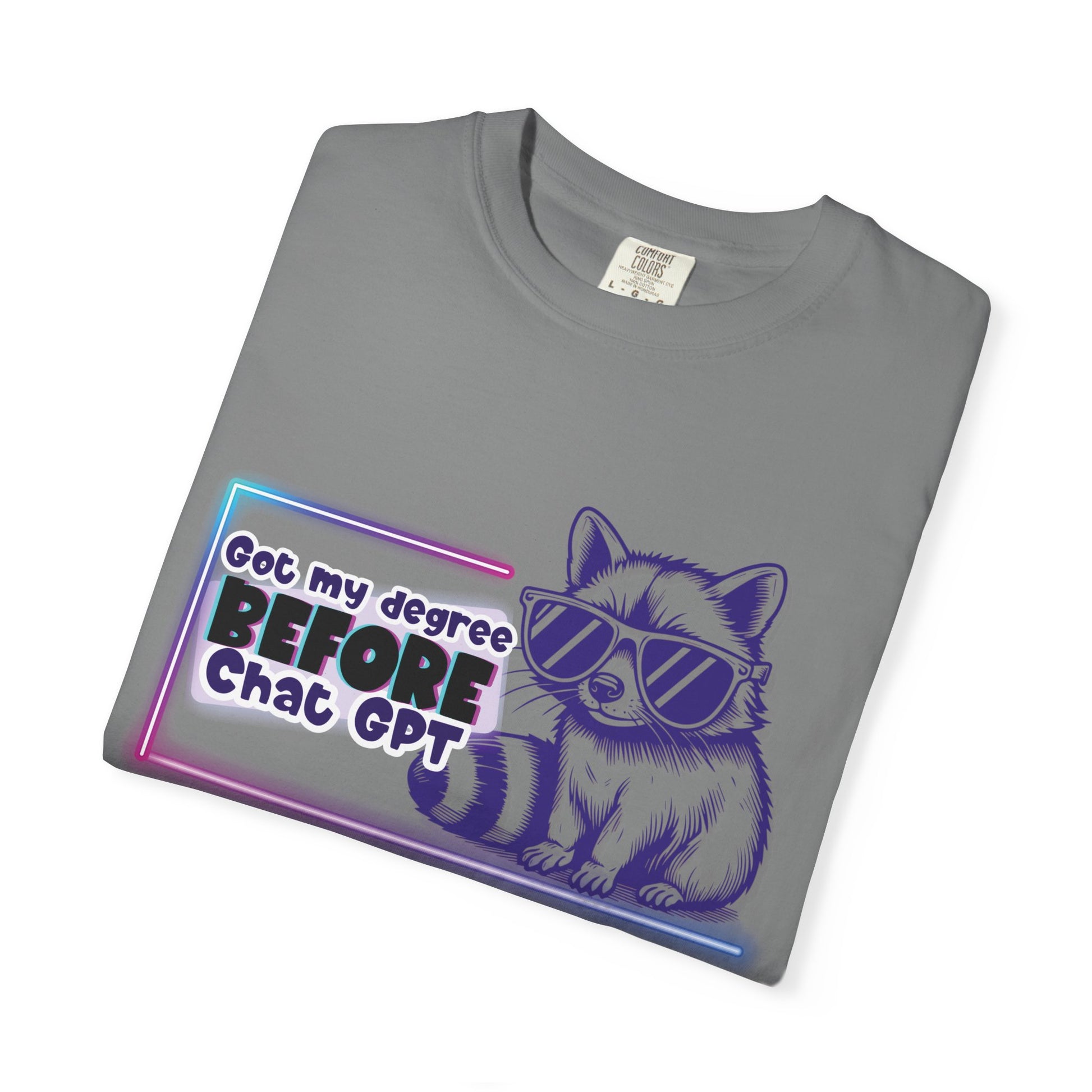I Got My Degree Before ChatGPT Tee