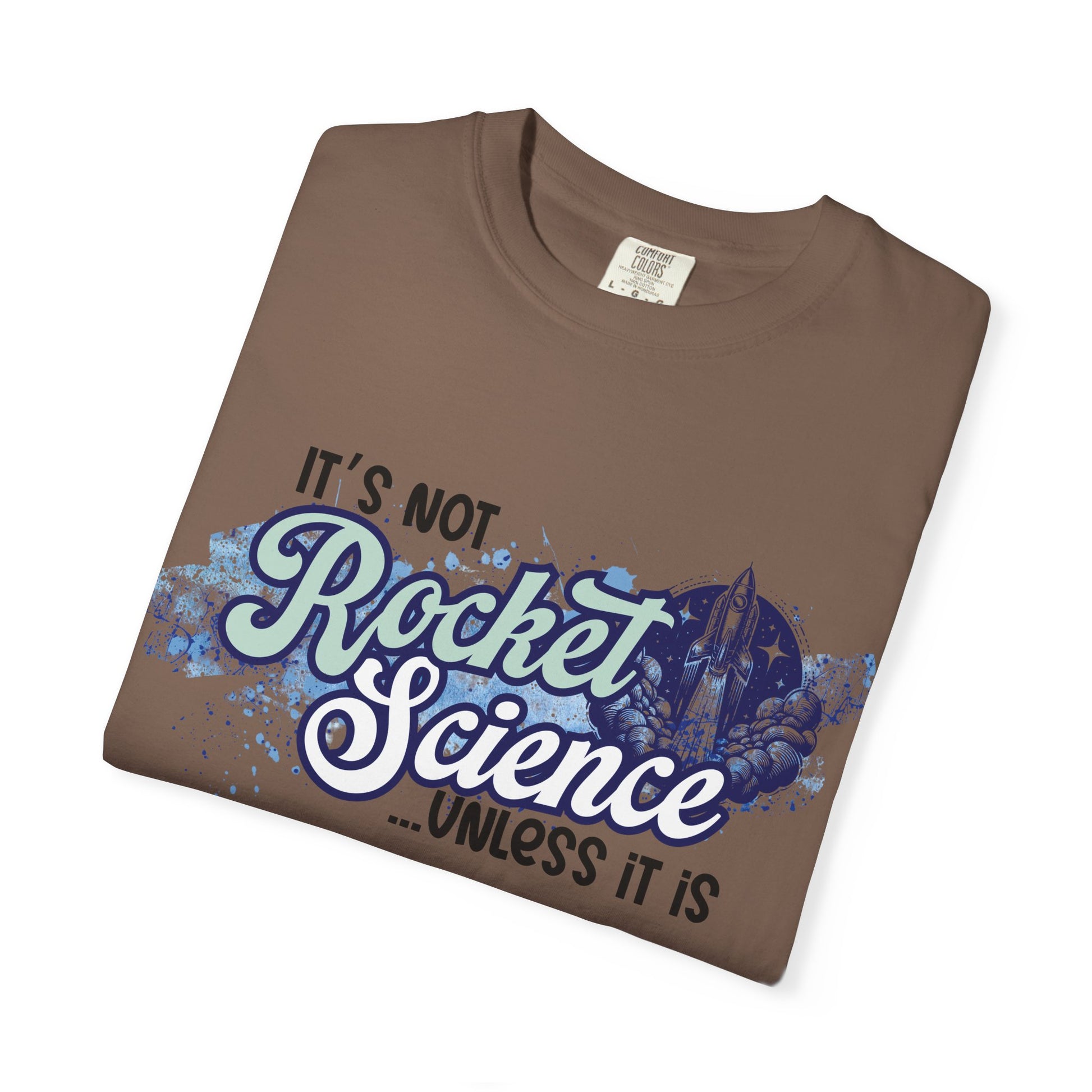It's Not Rocket Science... Unless It Is Tee