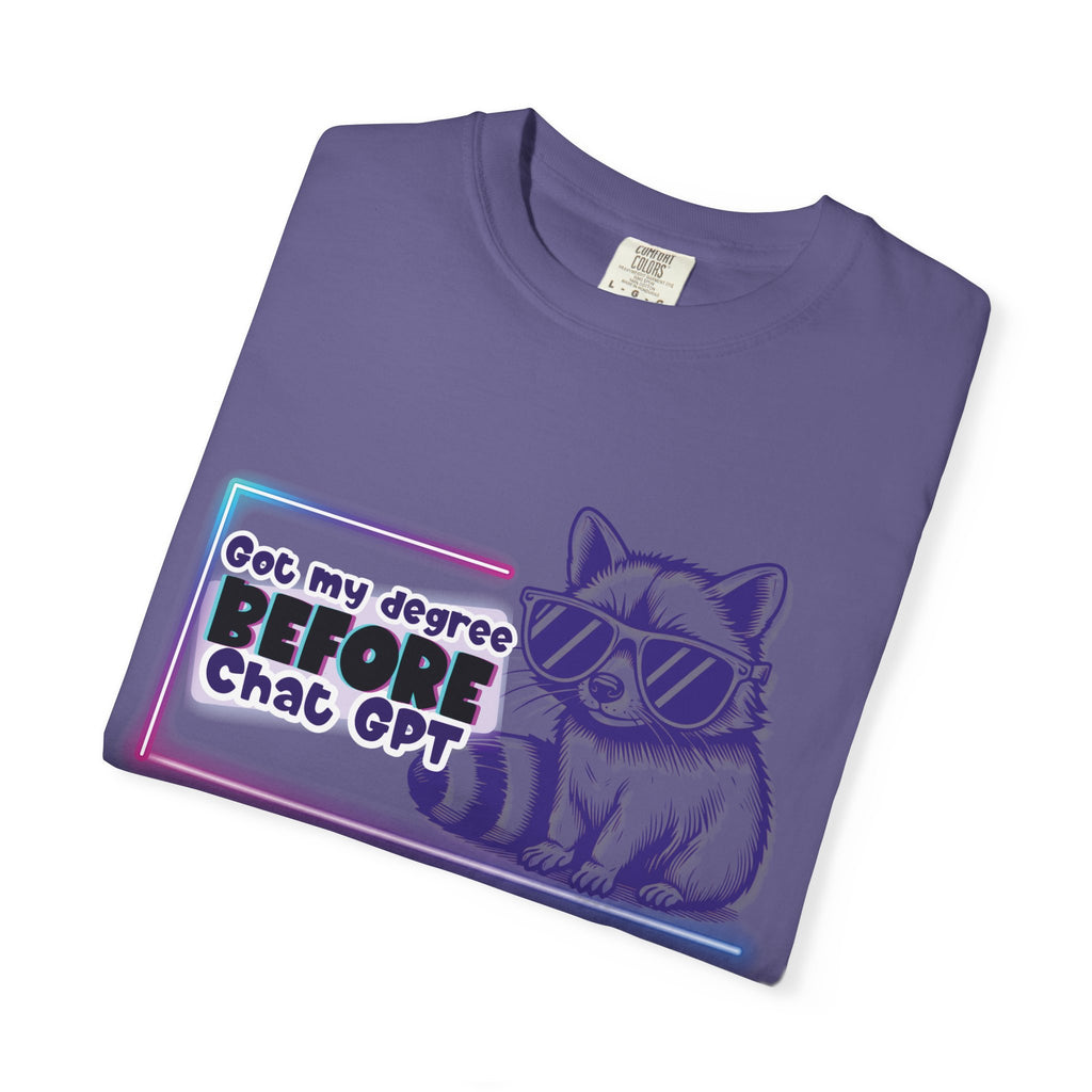 I Got My Degree Before ChatGPT Tee