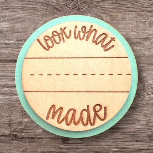 "Look What I Made" Personalized Wooden Fridge Magnet