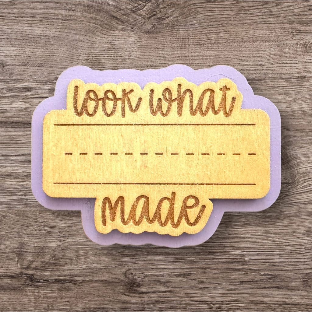 "Look What I Made" Personalized Wooden Fridge Magnet