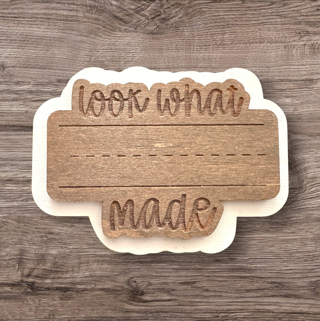 "Look What I Made" Personalized Wooden Fridge Magnet